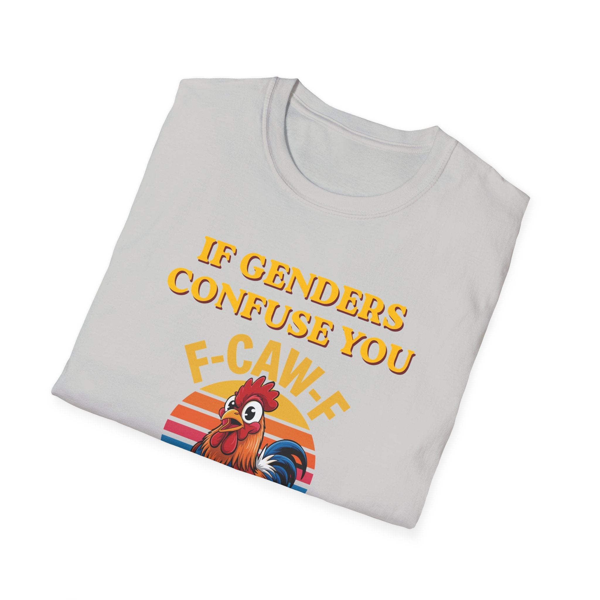 If Genders Confuse You T-Shirt — Funny Rooster "F‑Caw‑F" Graphic Tee