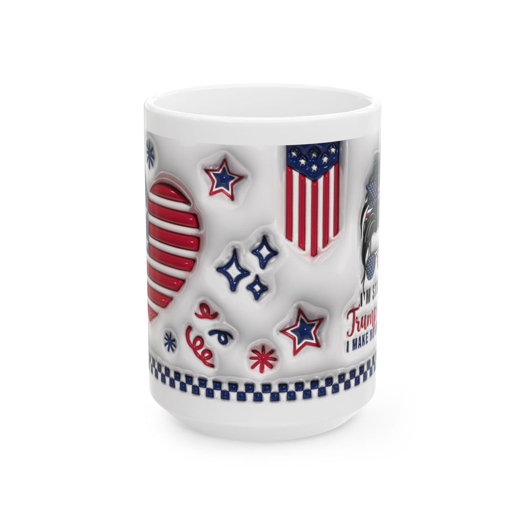 Im Still a Trump Girl, Patriotic Ceramic Mug, 4th of July Coffee Cup, Fun USA Mug, Star and Stripes Drinkware, Holiday Gift for Veterans