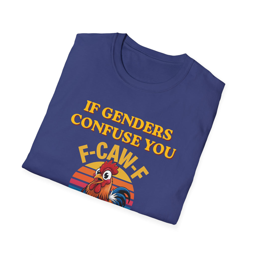 If Genders Confuse You T-Shirt — Funny Rooster "F‑Caw‑F" Graphic Tee