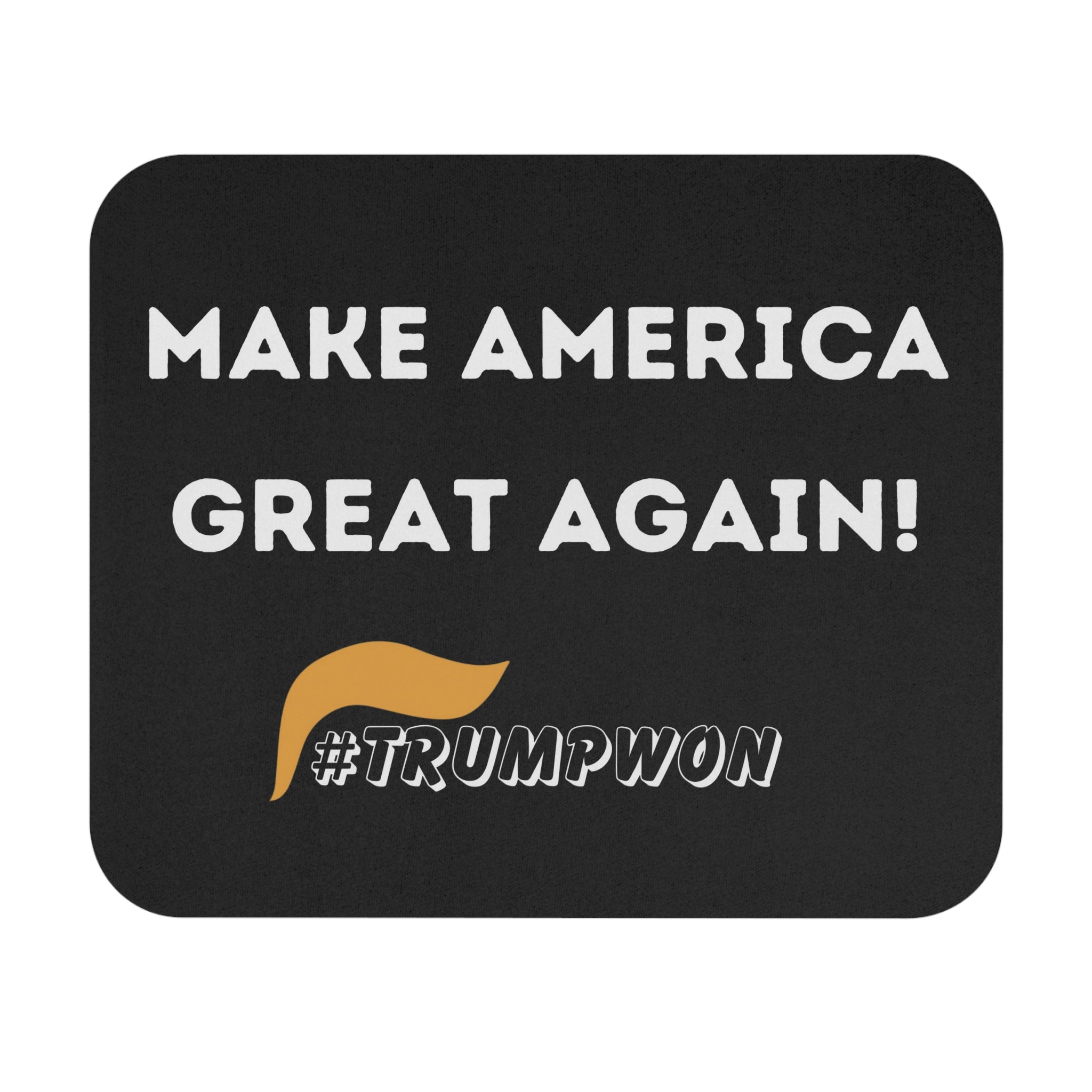 Political Mouse Pad — “Make America Great Again! #TRUMPWON” Rectangular Desk Mat