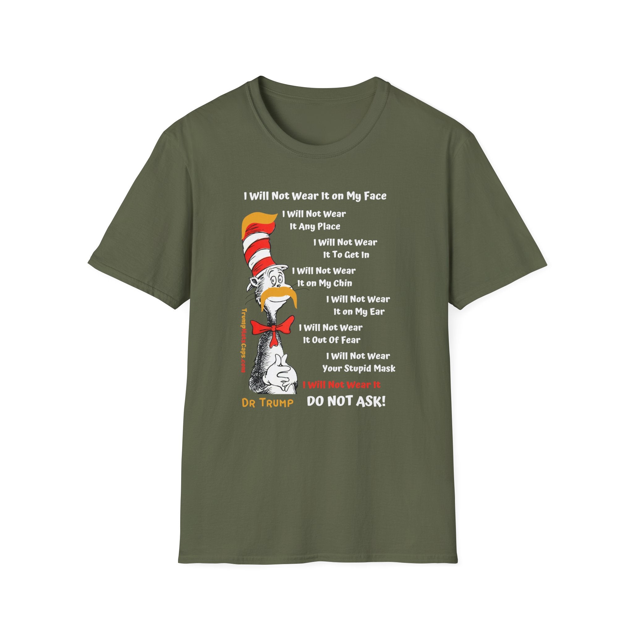 Dr Trump - Seuss I Will NOT Wear Your Mask Front Side Printing Only Unisex Softstyle T-Shirt