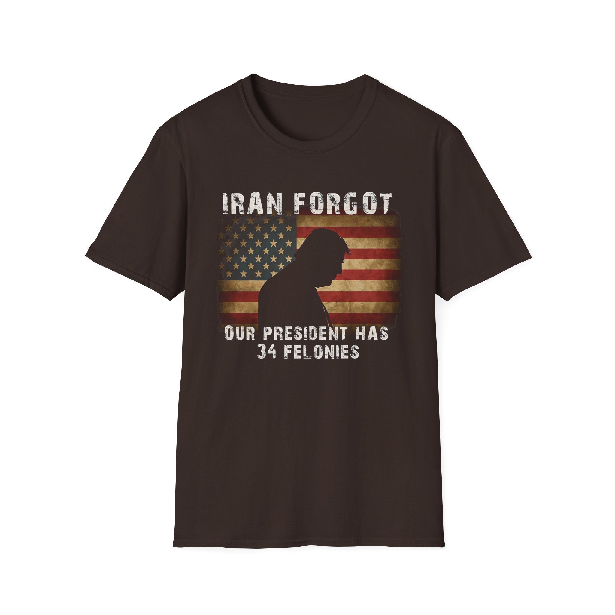 Iran Forgot our President has 34 felonies silhouette with American flag T-Shirt | Political satire tee