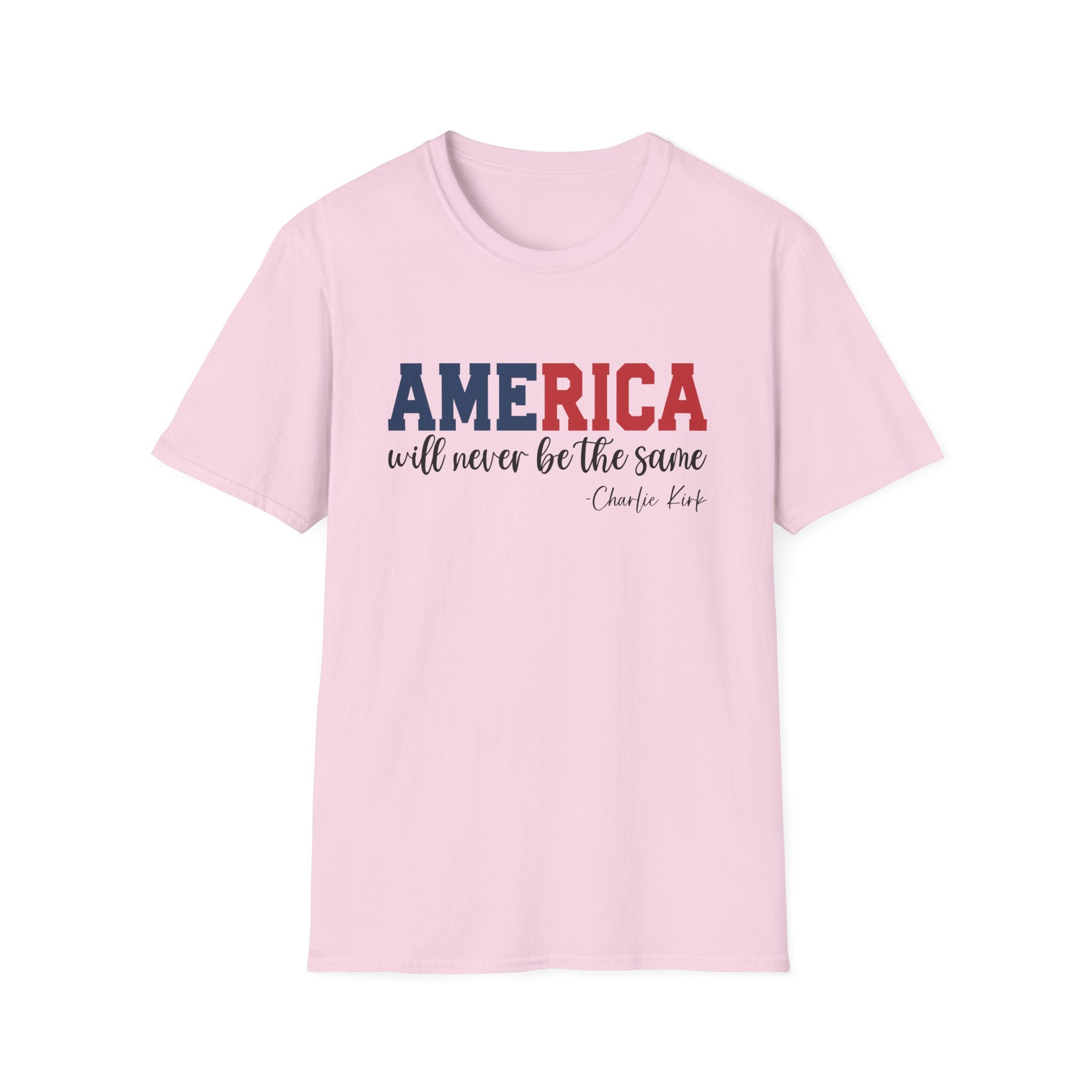 Charlie Kirk Patriotic Softstyle T-Shirt, America Will Never Be The Same Tee, Independence Day Shirt, 4th of July Apparel, Mens Womans