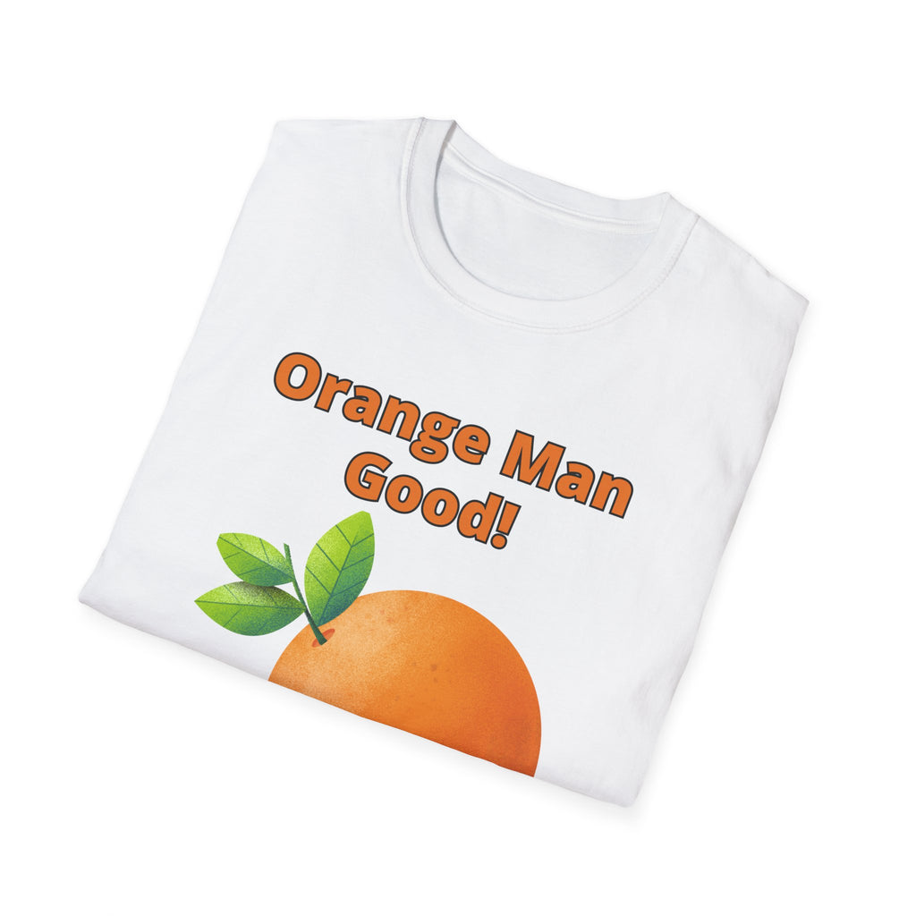 Orange Man Good Softstyle T-Shirt, Trump 2020 Tee, Unisex Shirt, Mens Womens DJT Gift, #TrumpWon