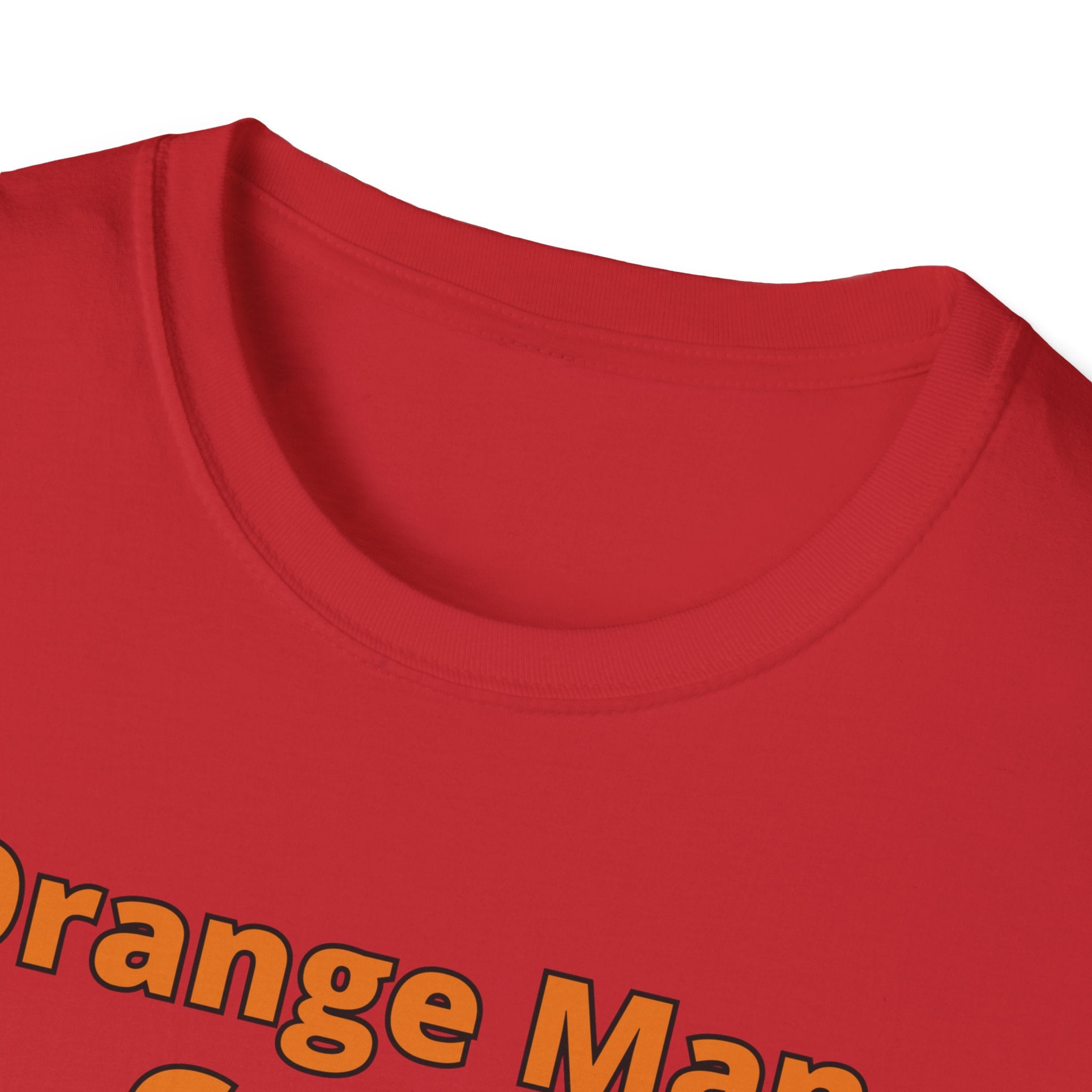 Orange Man Good Softstyle T-Shirt, Trump 2020 Tee, Unisex Shirt, Mens Womens DJT Gift, #TrumpWon