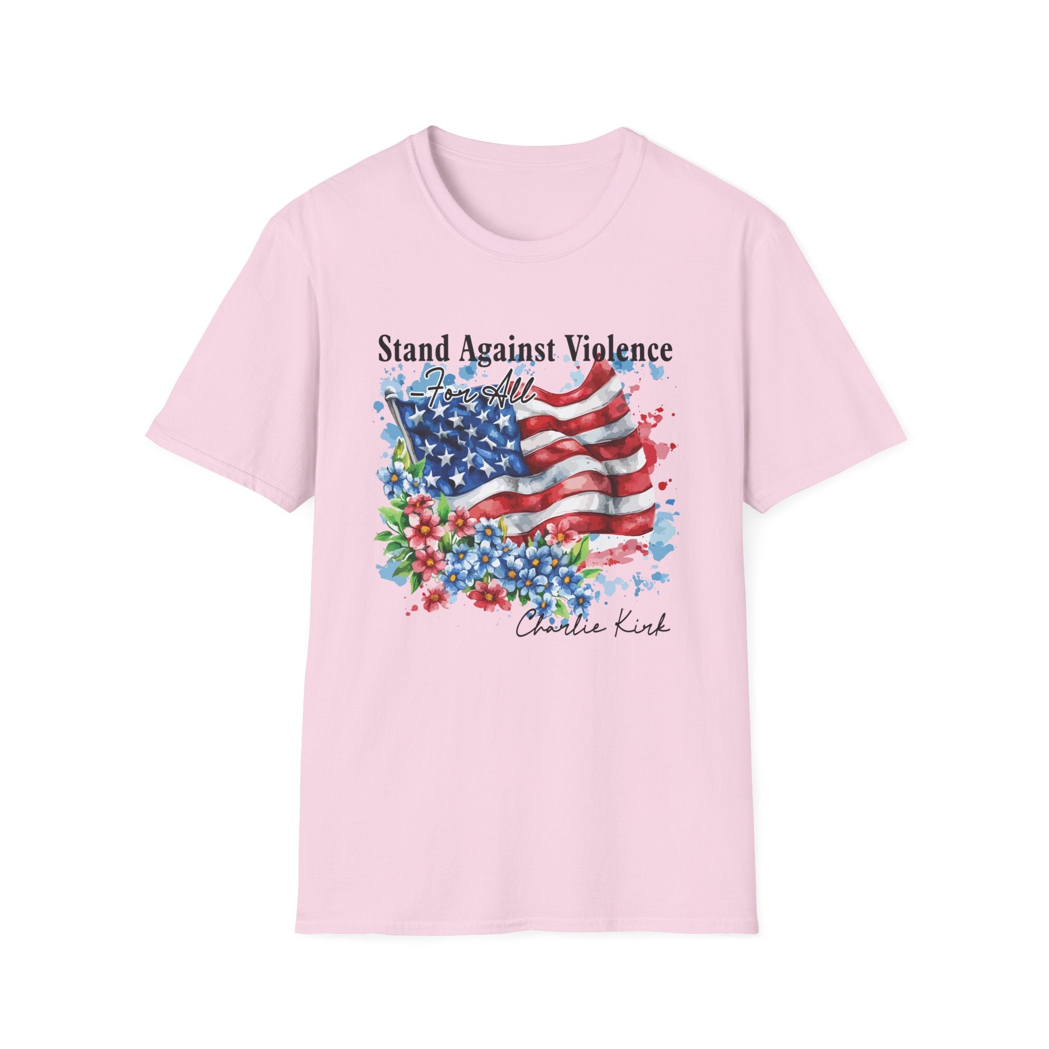 Charlie Kirk Patriotic Statement T-Shirt, Stand Against Violence Tee, Mens Womans, Gift for Activists, Fourth of July Apparel, Boys Girls T