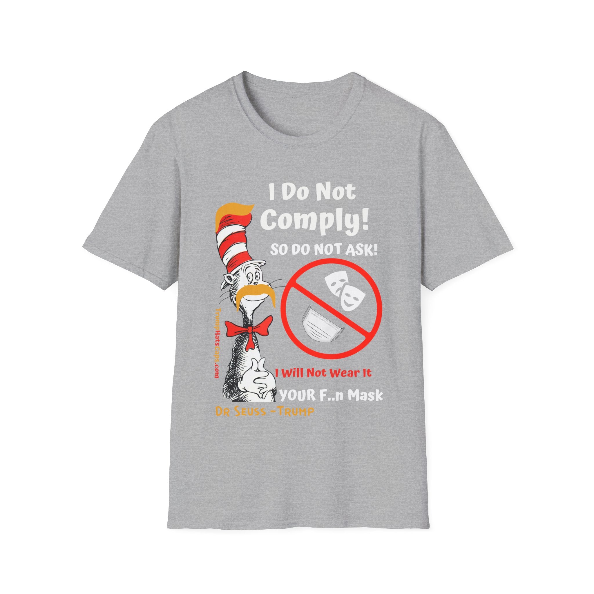 Dr. Seuss - Trump I Will Not Wear Your Mask - Unisex Softstyle T-Shirt