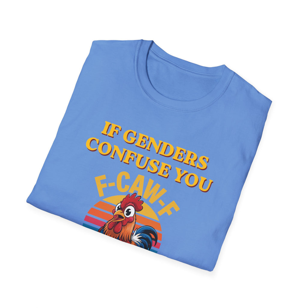 If Genders Confuse You T-Shirt — Funny Rooster "F‑Caw‑F" Graphic Tee