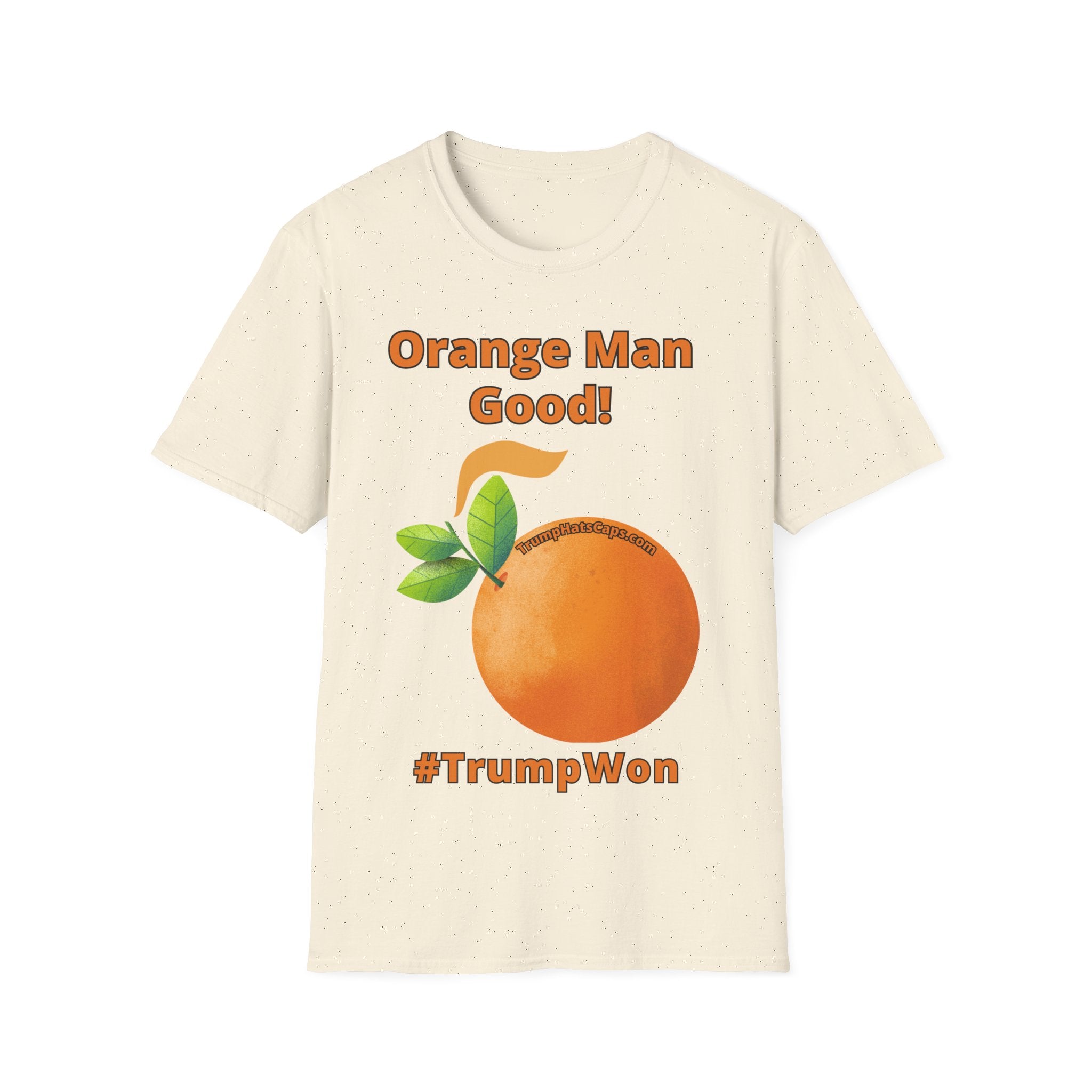 ORANGE MAN GOOD! Unisex Softstyle T-Shirt #TrumpWon