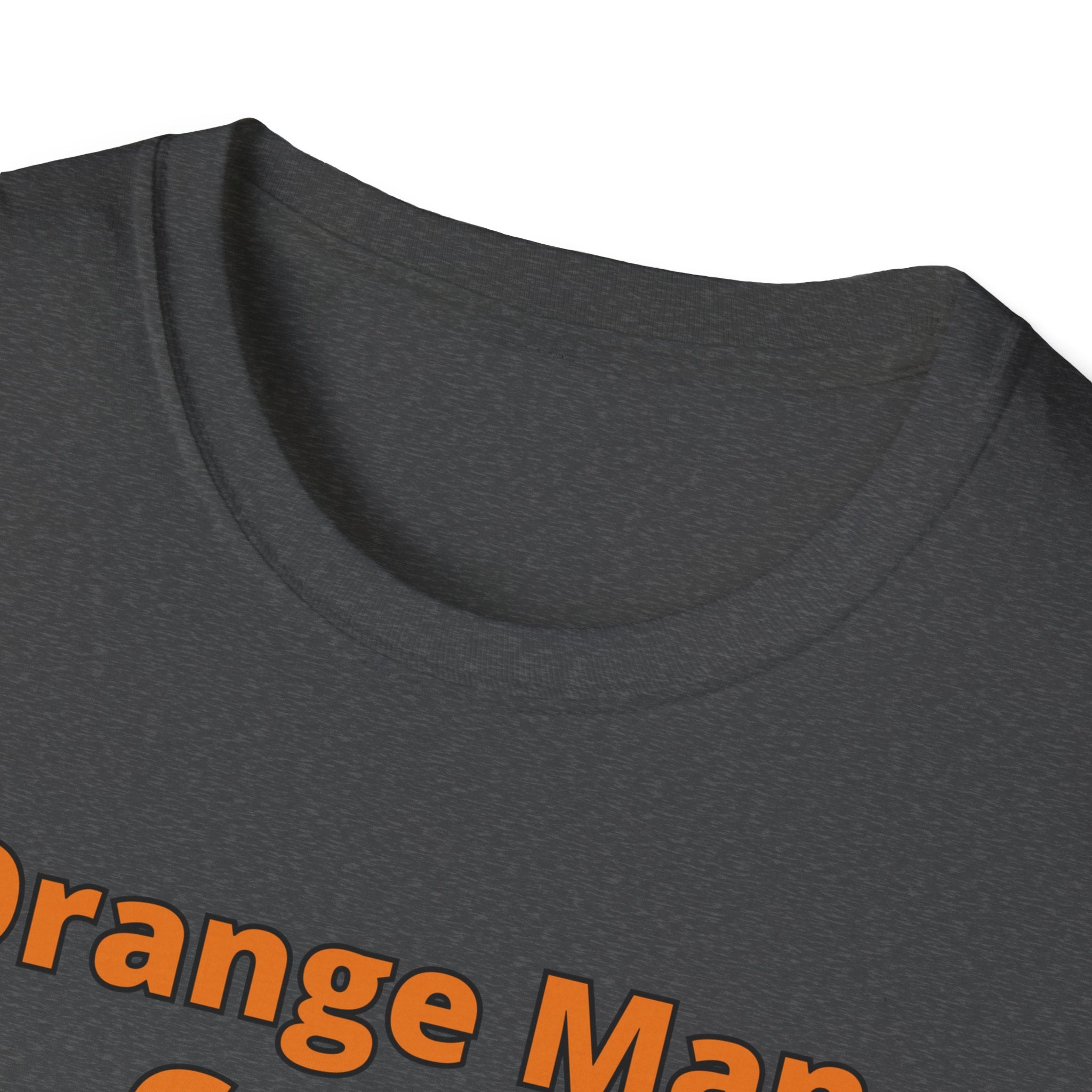 Orange Man Good Softstyle T-Shirt, Trump 2020 Tee, Unisex Shirt, Mens Womens DJT Gift, #TrumpWon