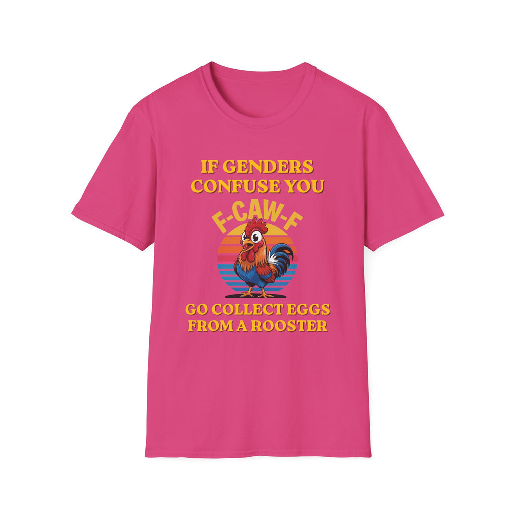 If Genders Confuse You T-Shirt — Funny Rooster "F‑Caw‑F" Graphic Tee