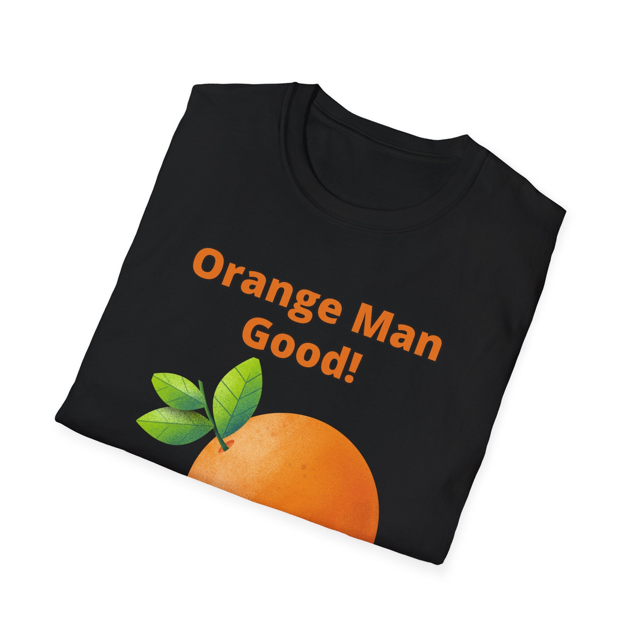 Orange Man Good Softstyle T-Shirt, Trump 2020 Tee, Unisex Shirt, Mens Womens DJT Gift, #TrumpWon
