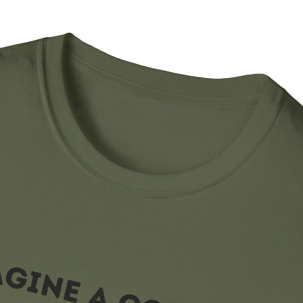 Imagine a Country So Great even the People Who Hate It Refuse to Leave T-Shirt | Political Satire, Text Graphic Tee