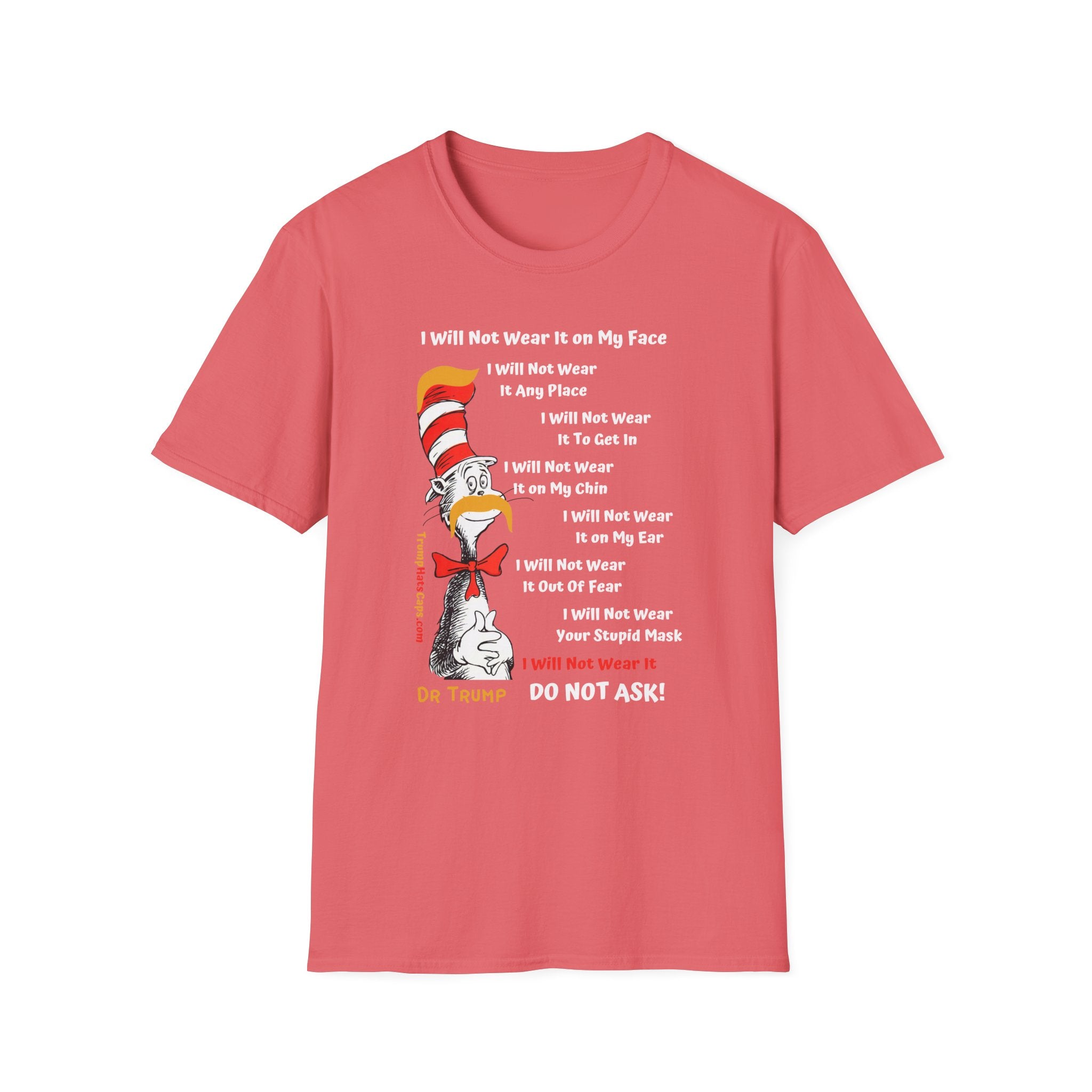 Dr Trump - Seuss I Will NOT Wear Your Mask Front Side Printing Only Unisex Softstyle T-Shirt