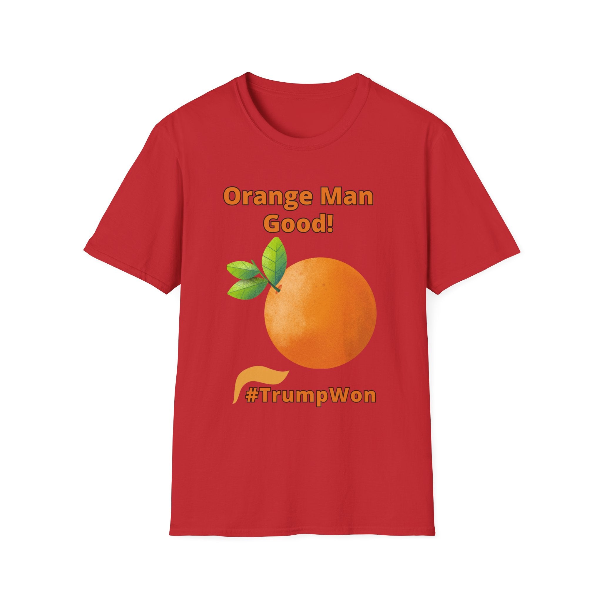 Orange Man Good Softstyle T-Shirt, Trump 2020 Tee, Unisex Shirt, Mens Womens DJT Gift, #TrumpWon