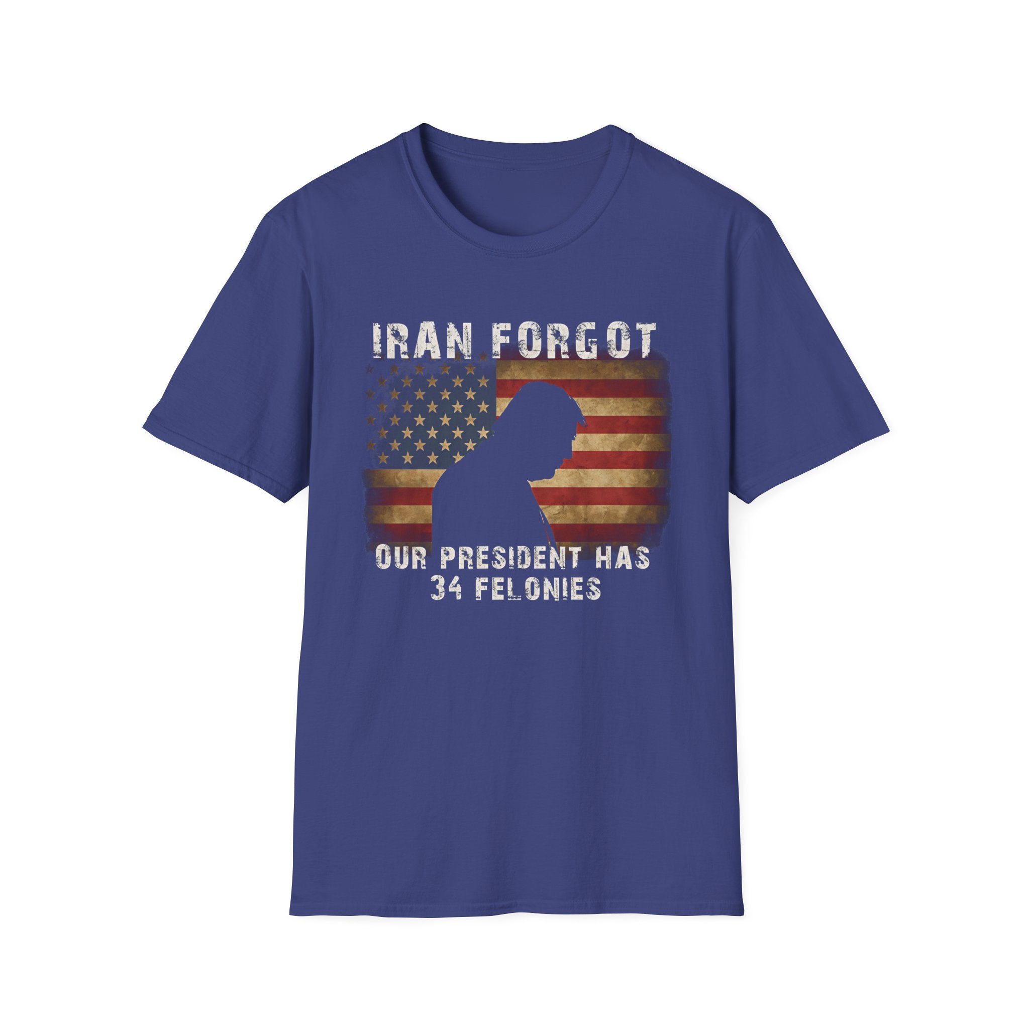 Iran Forgot our President has 34 felonies silhouette with American flag T-Shirt | Political satire tee