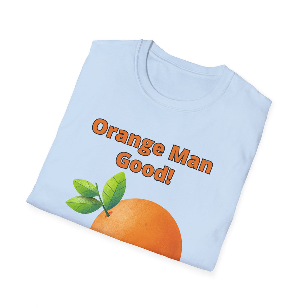 Orange Man Good Softstyle T-Shirt, Trump 2020 Tee, Unisex Shirt, Mens Womens DJT Gift, #TrumpWon