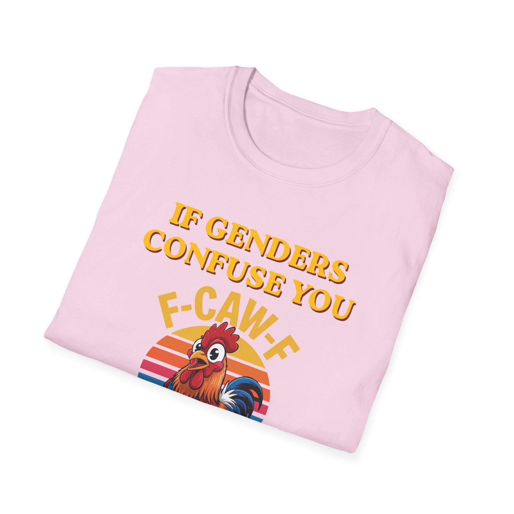 If Genders Confuse You T-Shirt — Funny Rooster "F‑Caw‑F" Graphic Tee