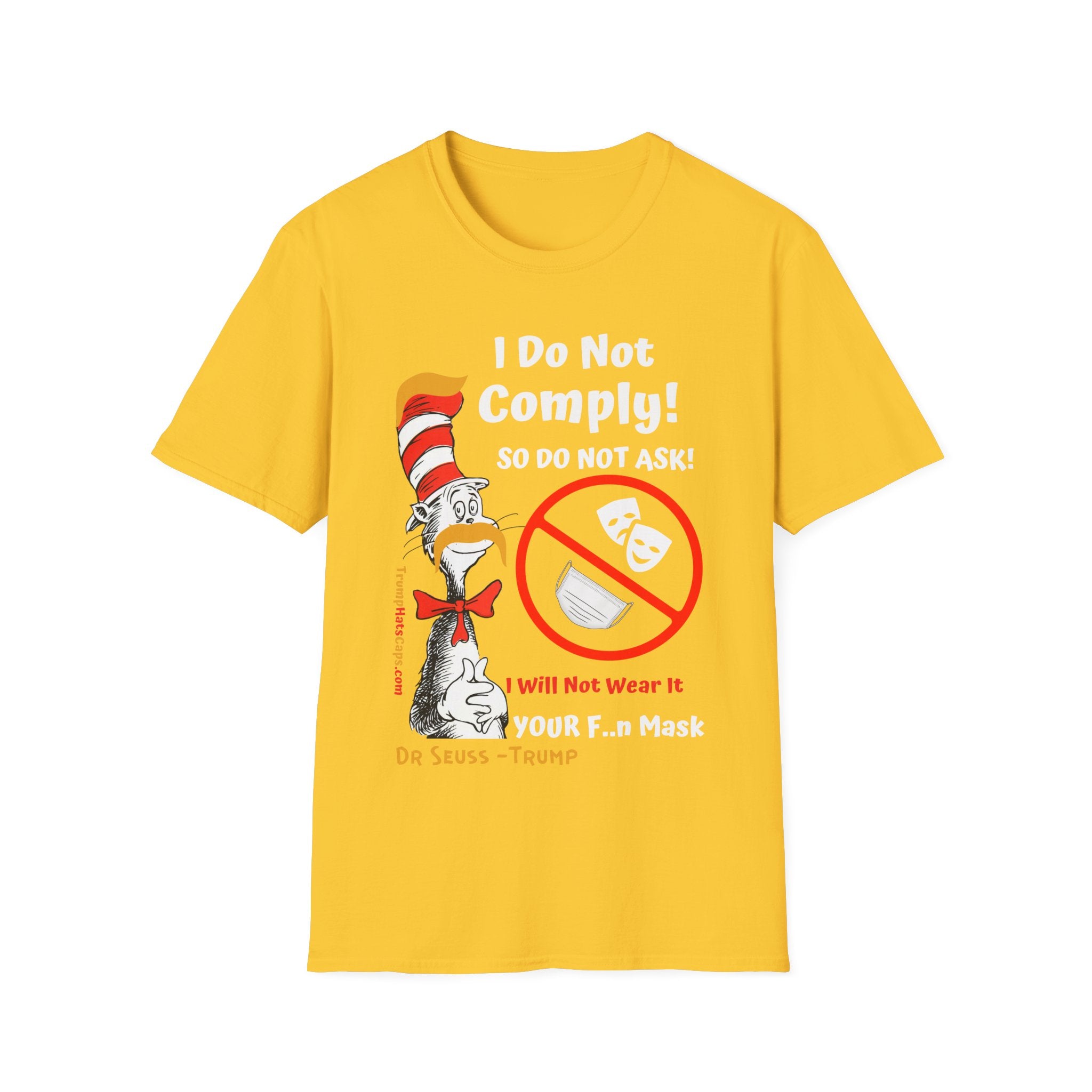Dr. Seuss - Trump I Will Not Wear Your Mask - Unisex Softstyle T-Shirt