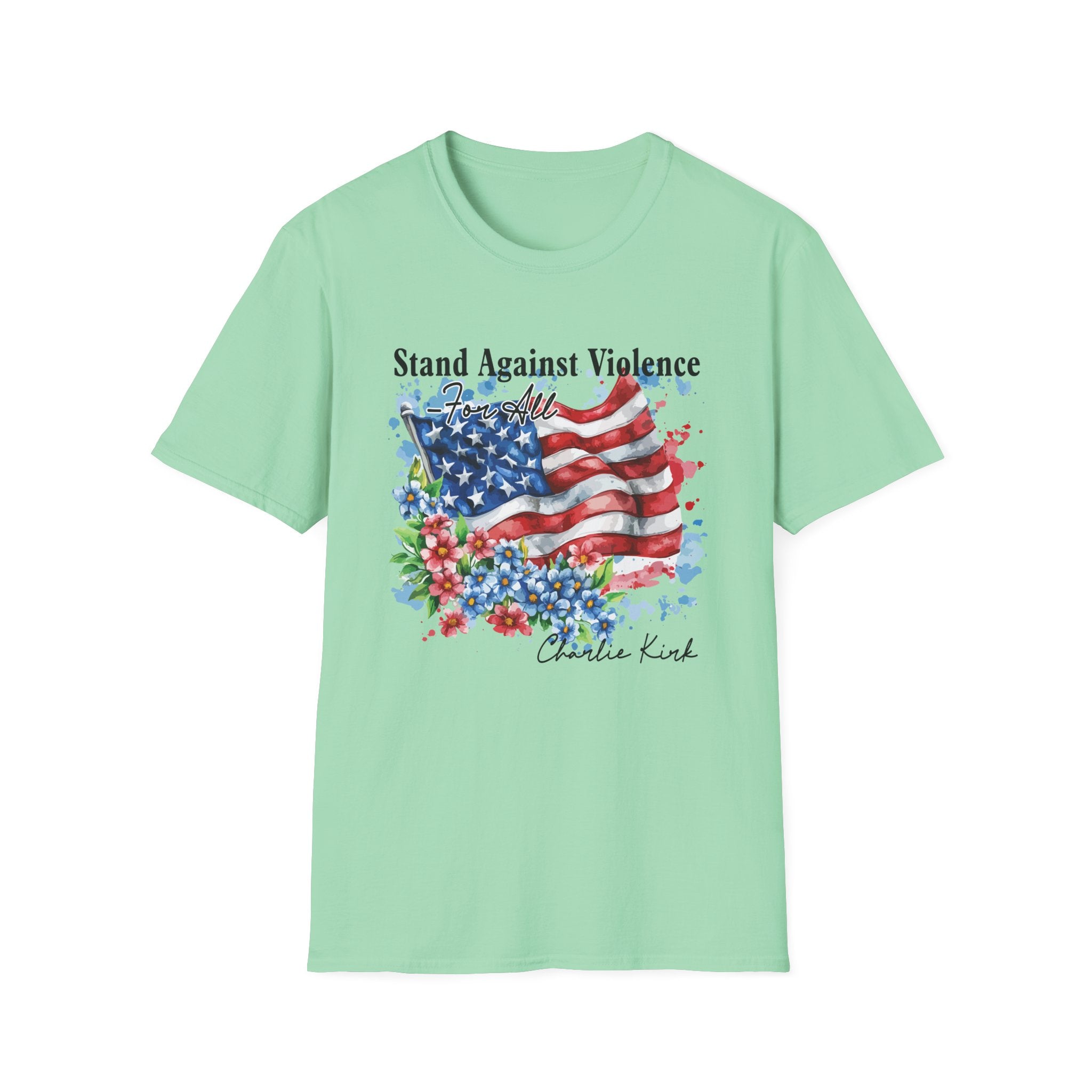 Charlie Kirk Patriotic Statement T-Shirt, Stand Against Violence Tee, Mens Womans, Gift for Activists, Fourth of July Apparel, Boys Girls T