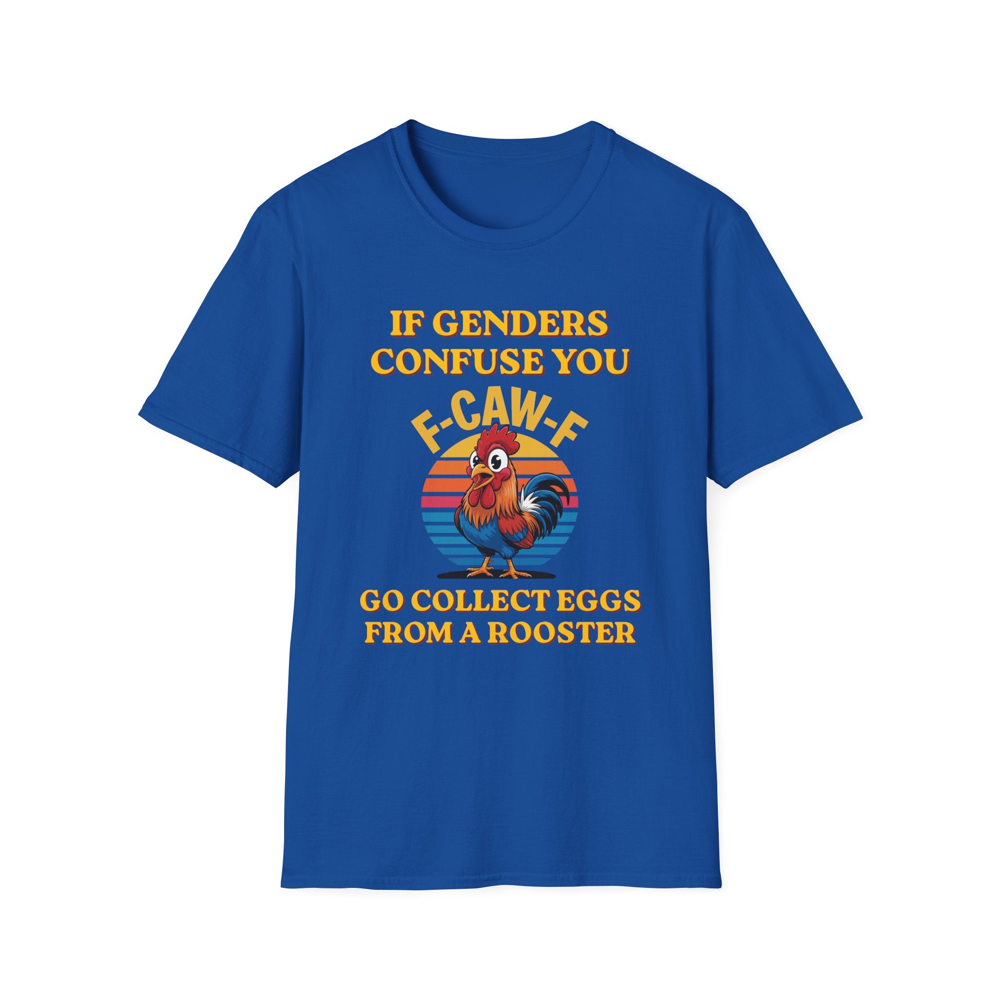 If Genders Confuse You T-Shirt — Funny Rooster "F‑Caw‑F" Graphic Tee