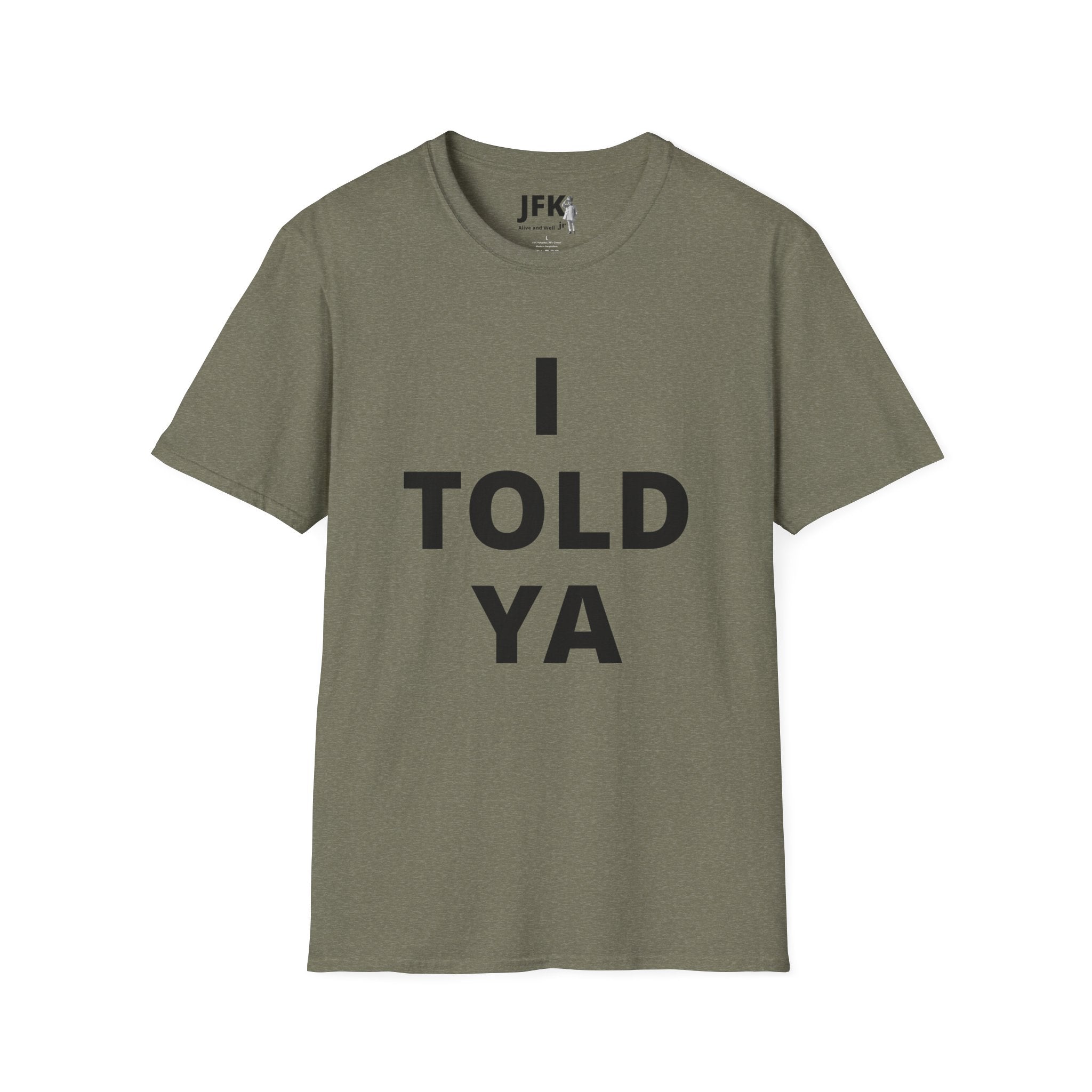 I Told Ya JFK jr  Alive and Well T-Shirt | Minimal Text Tee, Bold Typography