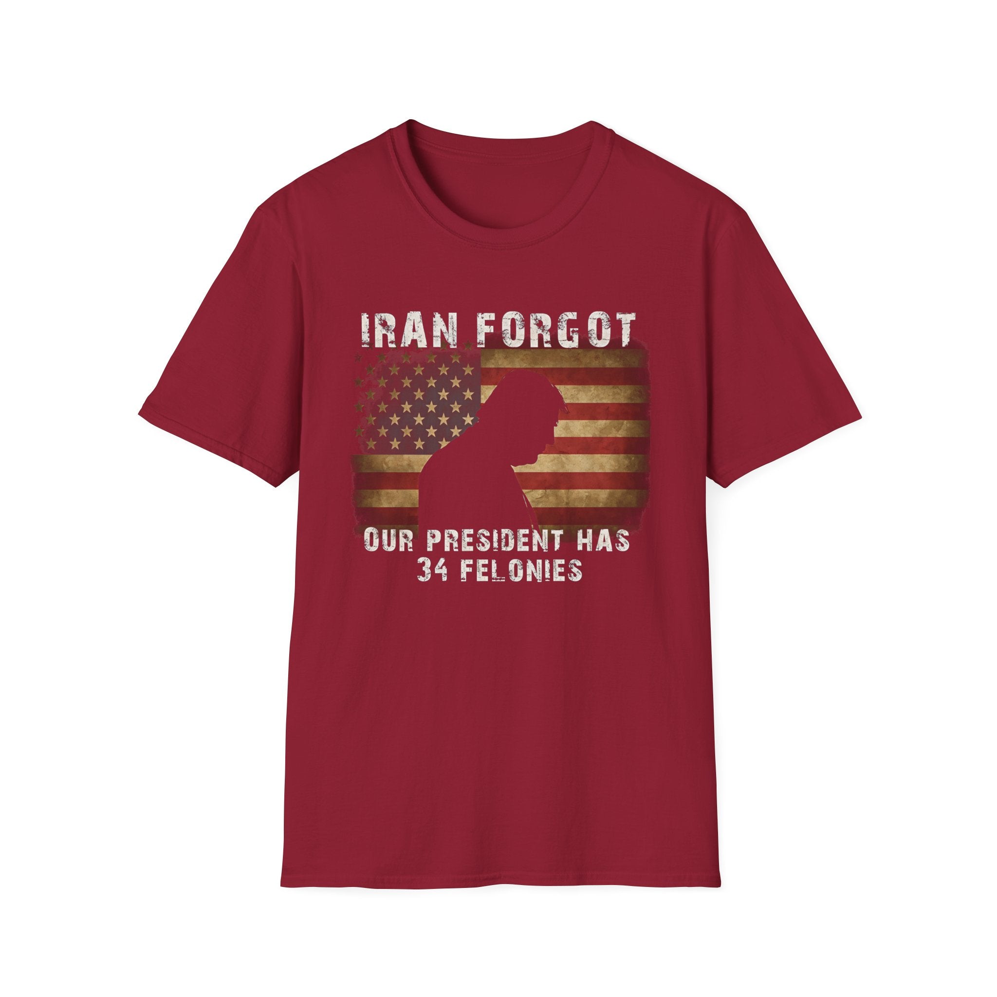Iran Forgot our President has 34 felonies silhouette with American flag T-Shirt | Political satire tee