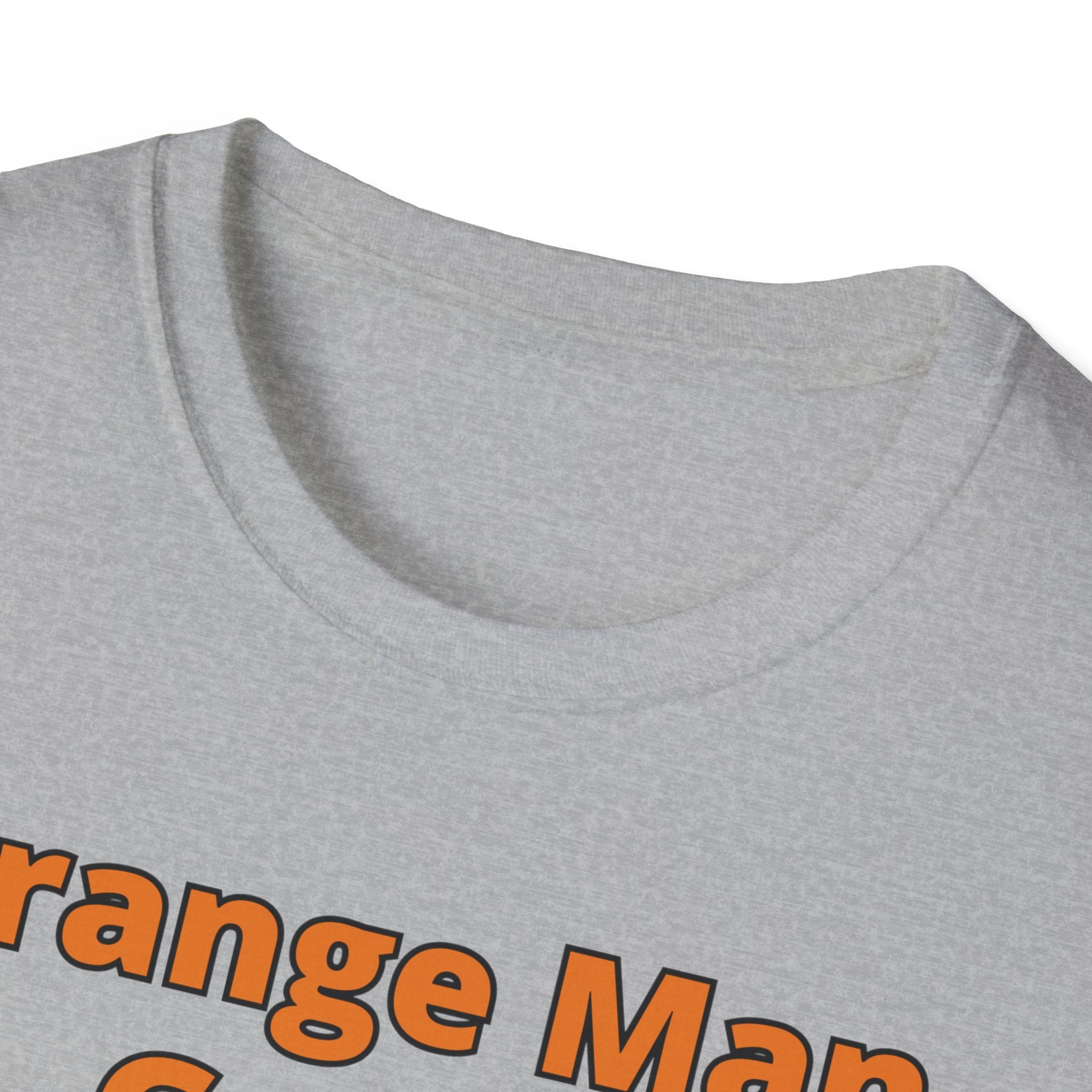 ORANGE MAN GOOD! Unisex Softstyle T-Shirt #TrumpWon