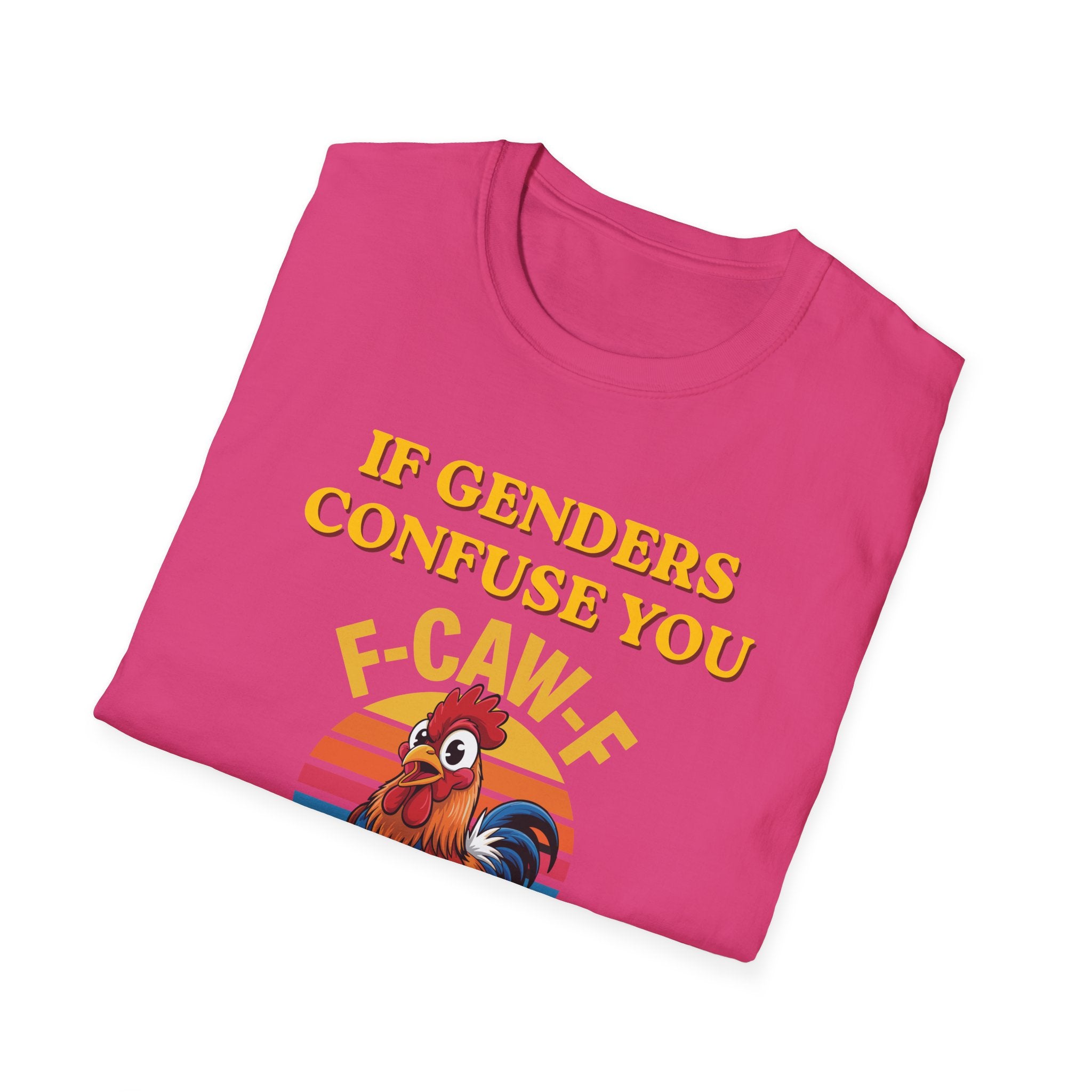If Genders Confuse You T-Shirt — Funny Rooster "F‑Caw‑F" Graphic Tee