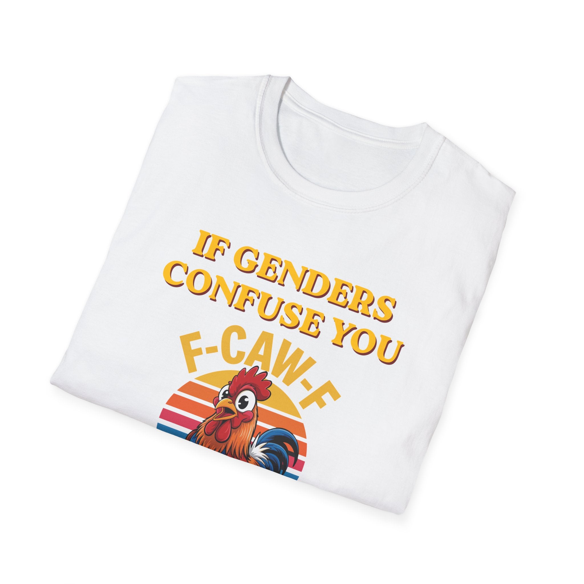 If Genders Confuse You T-Shirt — Funny Rooster "F‑Caw‑F" Graphic Tee