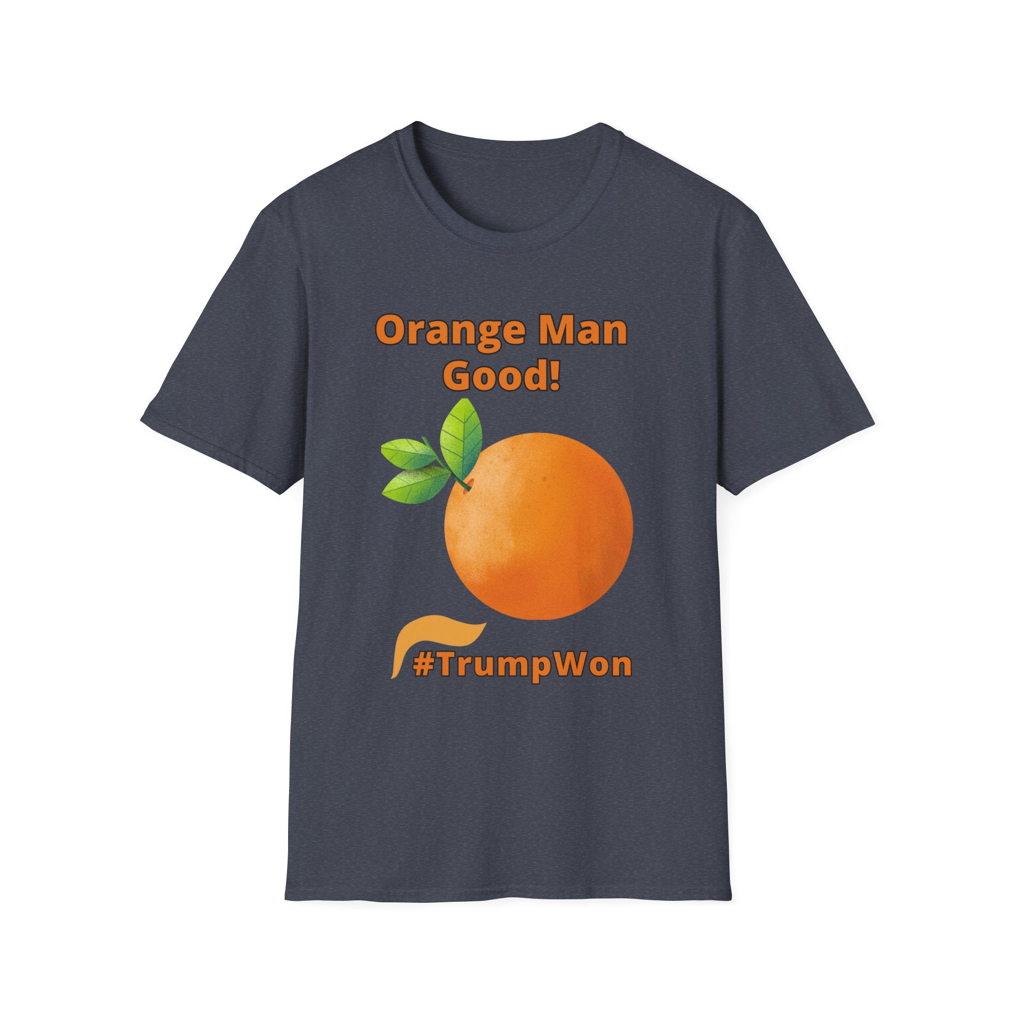Orange Man Good Softstyle T-Shirt, Trump 2020 Tee, Unisex Shirt, Mens Womens DJT Gift, #TrumpWon