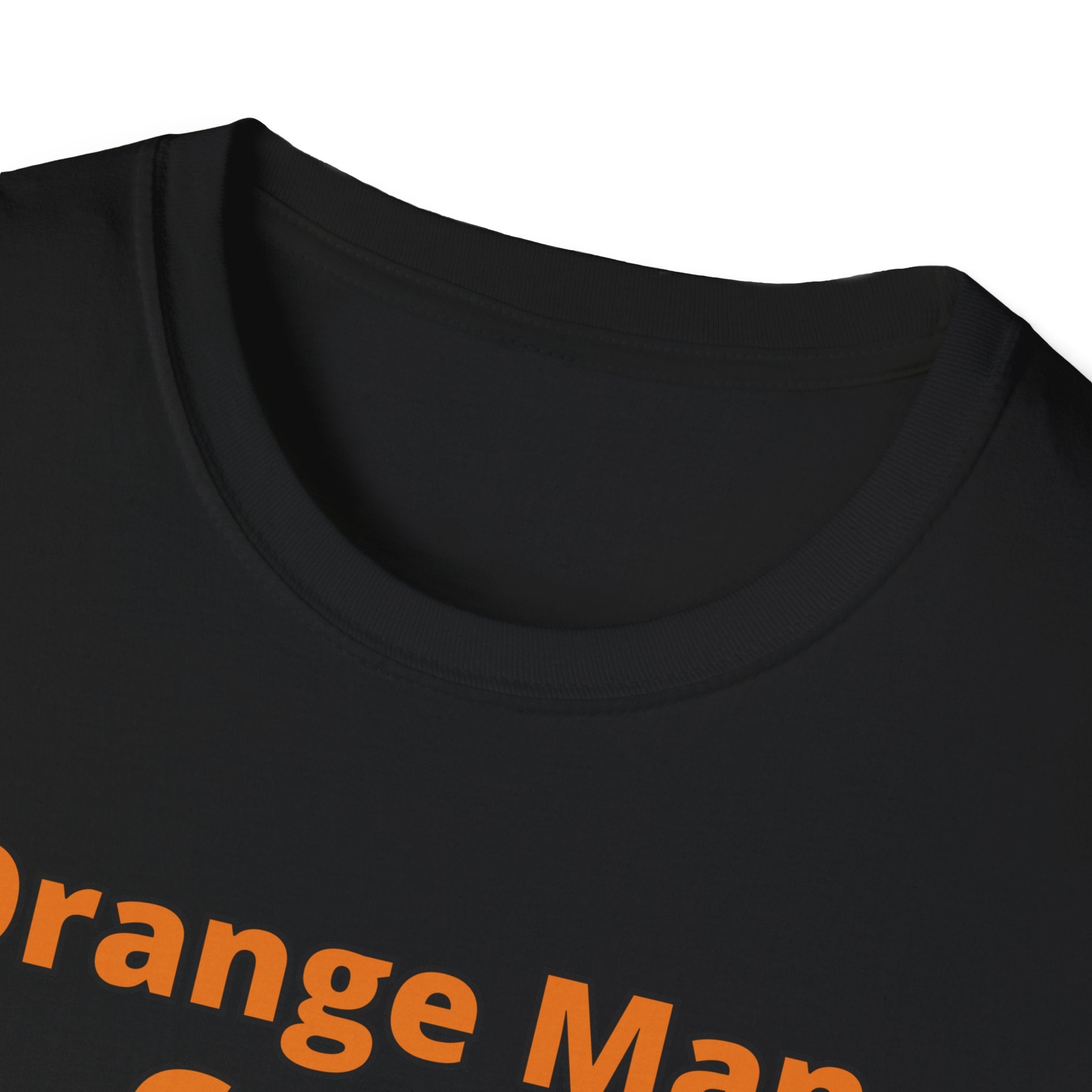 Orange Man Good Softstyle T-Shirt, Trump 2020 Tee, Unisex Shirt, Mens Womens DJT Gift, #TrumpWon