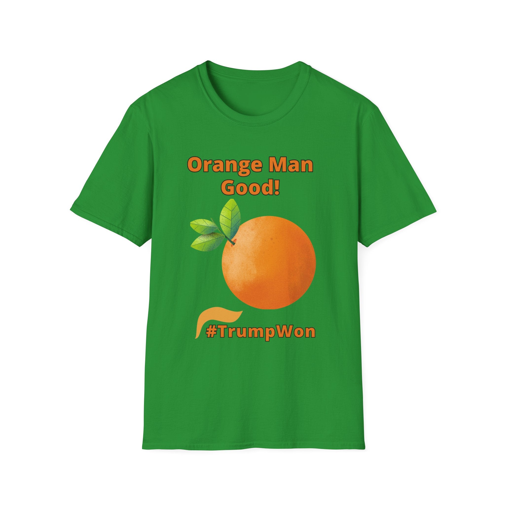 Orange Man Good Softstyle T-Shirt, Trump 2020 Tee, Unisex Shirt, Mens Womens DJT Gift, #TrumpWon