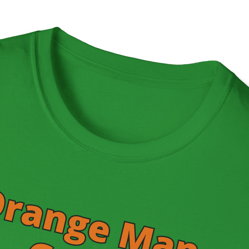 Orange Man Good Softstyle T-Shirt, Trump 2020 Tee, Unisex Shirt, Mens Womens DJT Gift, #TrumpWon