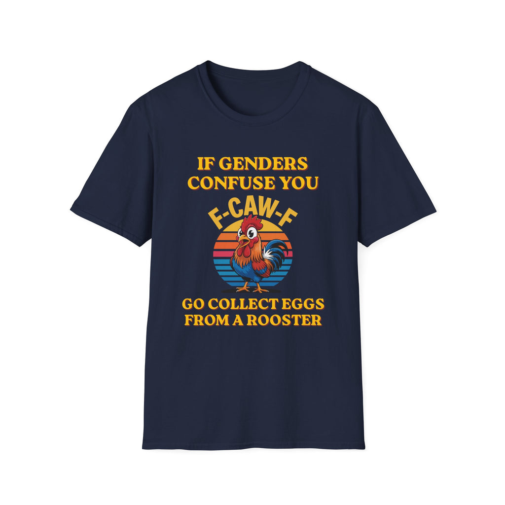 If Genders Confuse You T-Shirt — Funny Rooster "F‑Caw‑F" Graphic Tee
