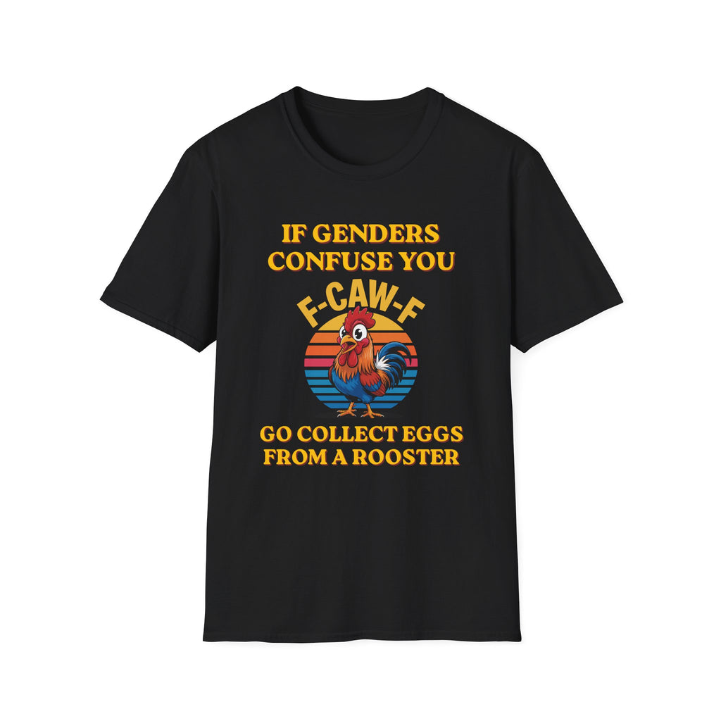 If Genders Confuse You T-Shirt — Funny Rooster "F‑Caw‑F" Graphic Tee