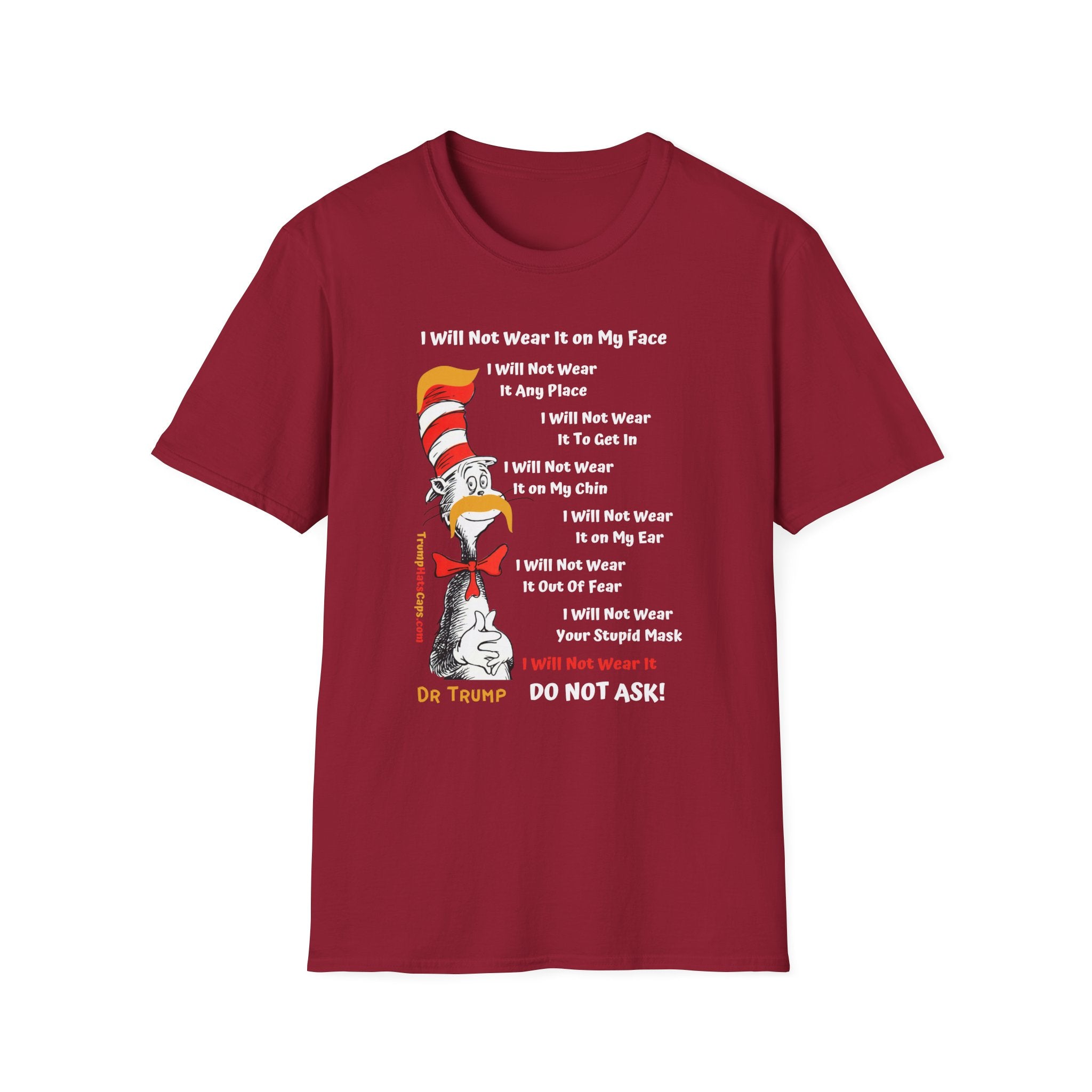 Dr Trump - Seuss I Will NOT Wear Your Mask Front Side Printing Only Unisex Softstyle T-Shirt