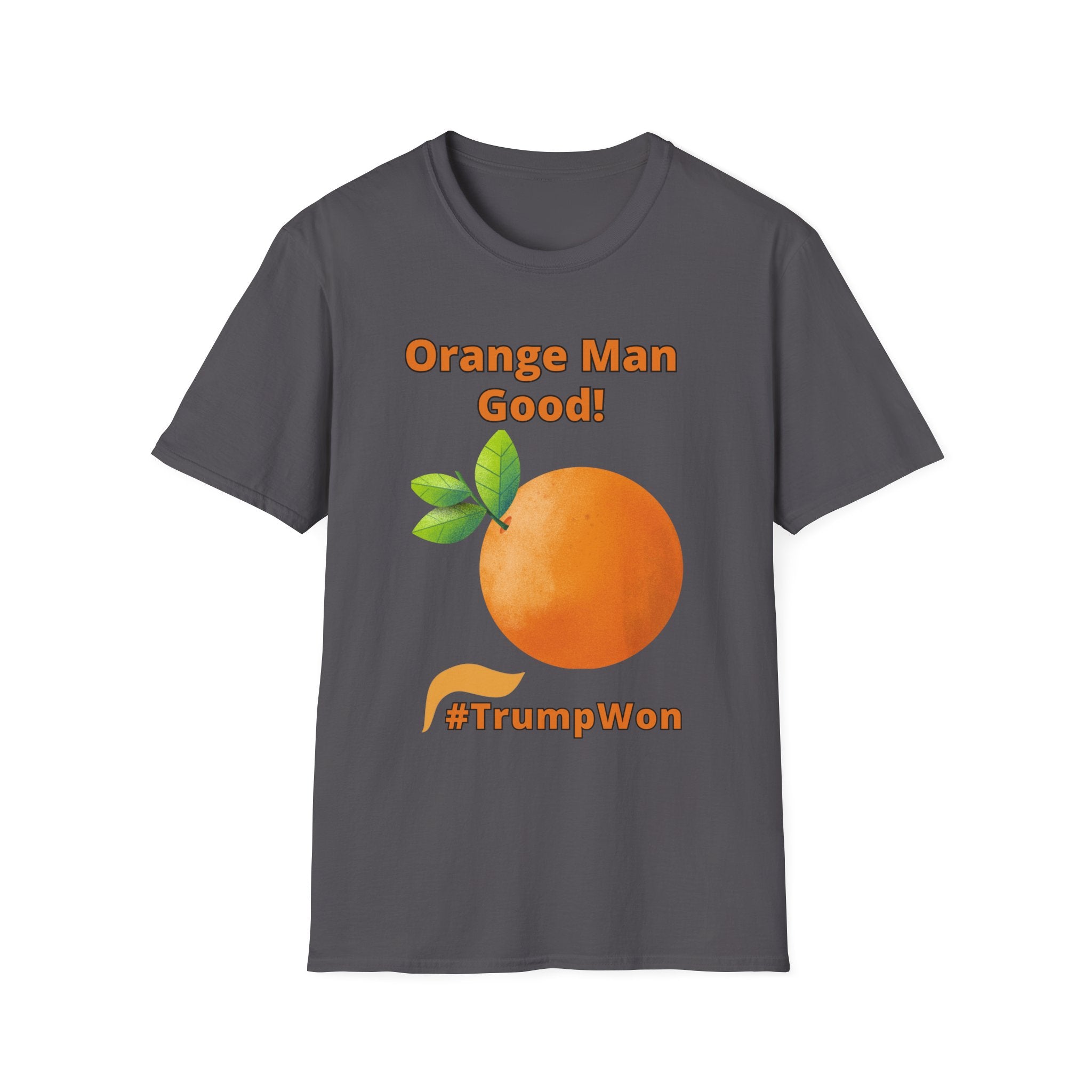 Orange Man Good Softstyle T-Shirt, Trump 2020 Tee, Unisex Shirt, Mens Womens DJT Gift, #TrumpWon