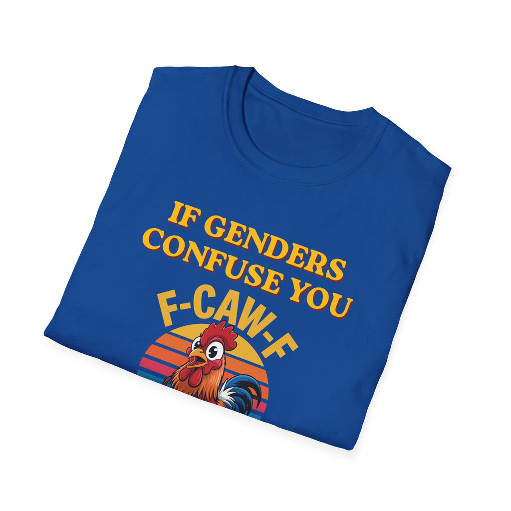 If Genders Confuse You T-Shirt — Funny Rooster "F‑Caw‑F" Graphic Tee