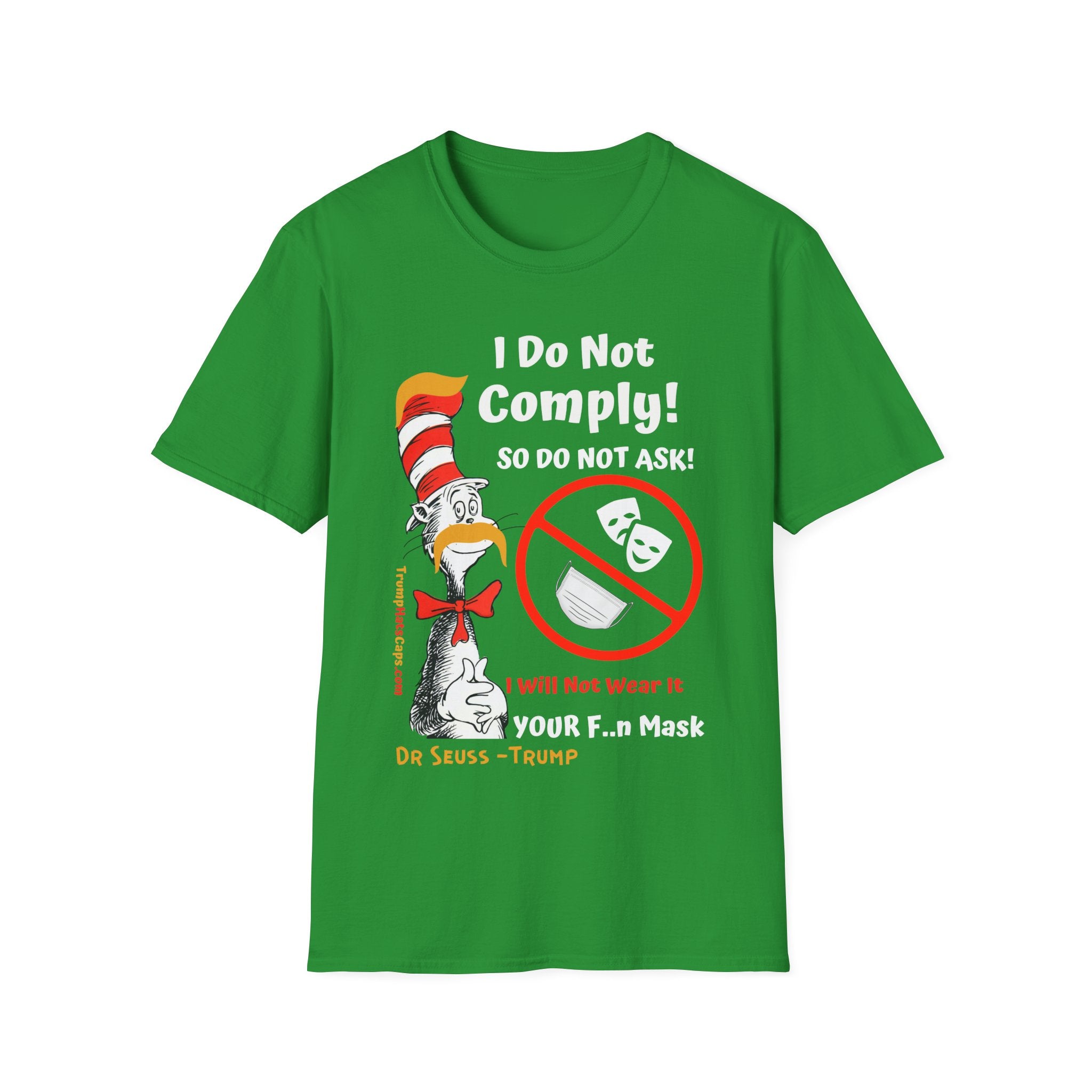 Dr. Seuss - Trump I Will Not Wear Your Mask - Unisex Softstyle T-Shirt