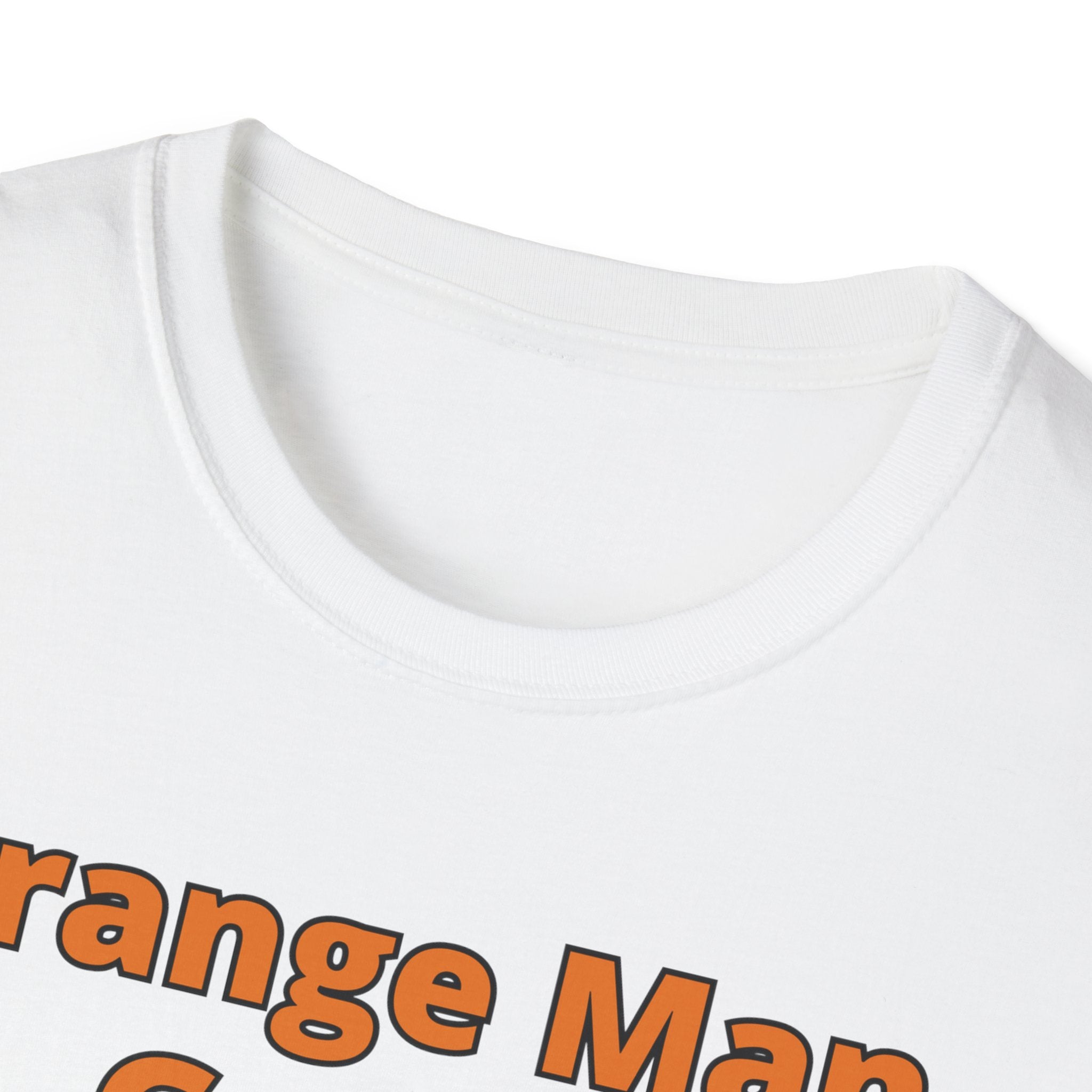 ORANGE MAN GOOD! Unisex Softstyle T-Shirt #TrumpWon