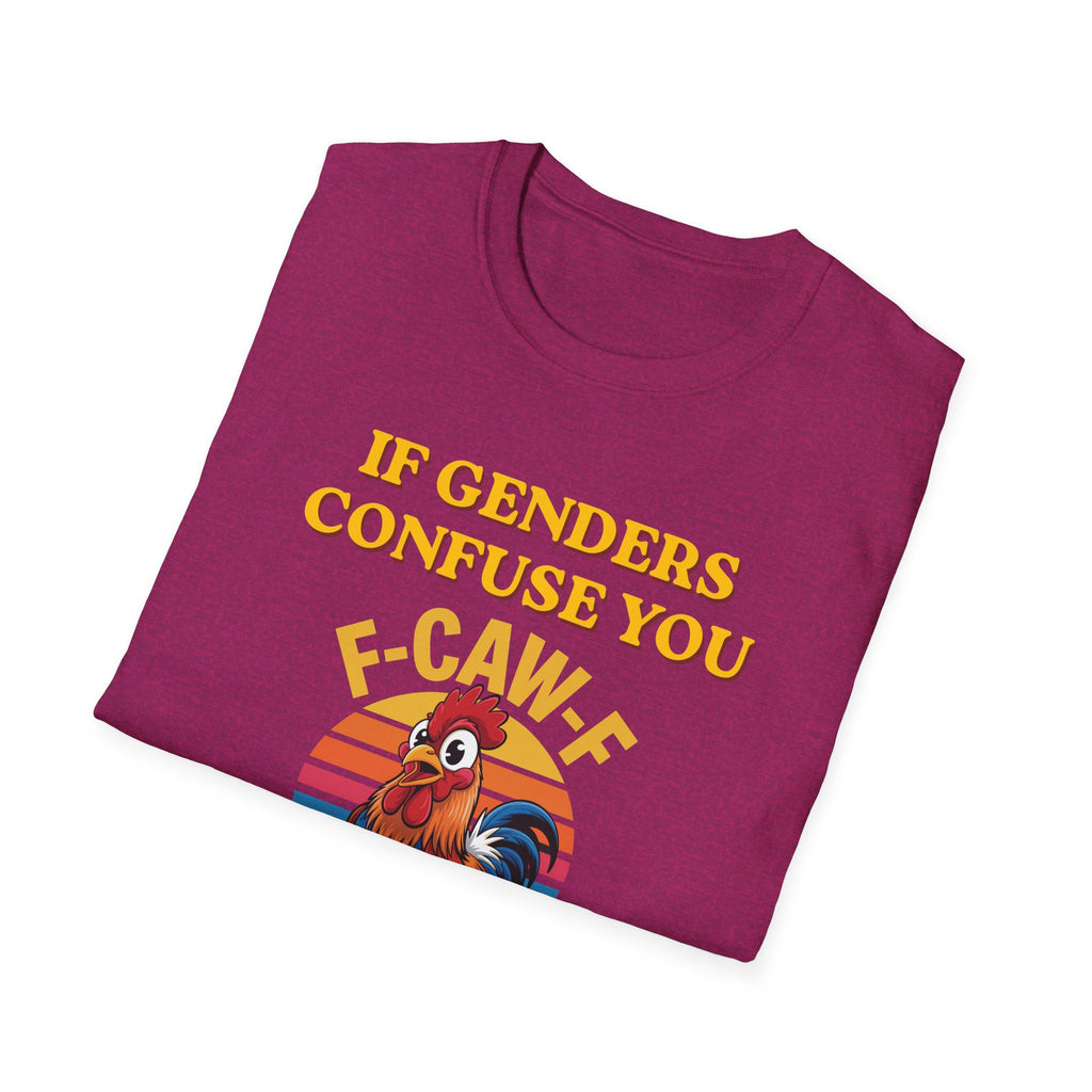 If Genders Confuse You T-Shirt — Funny Rooster "F‑Caw‑F" Graphic Tee