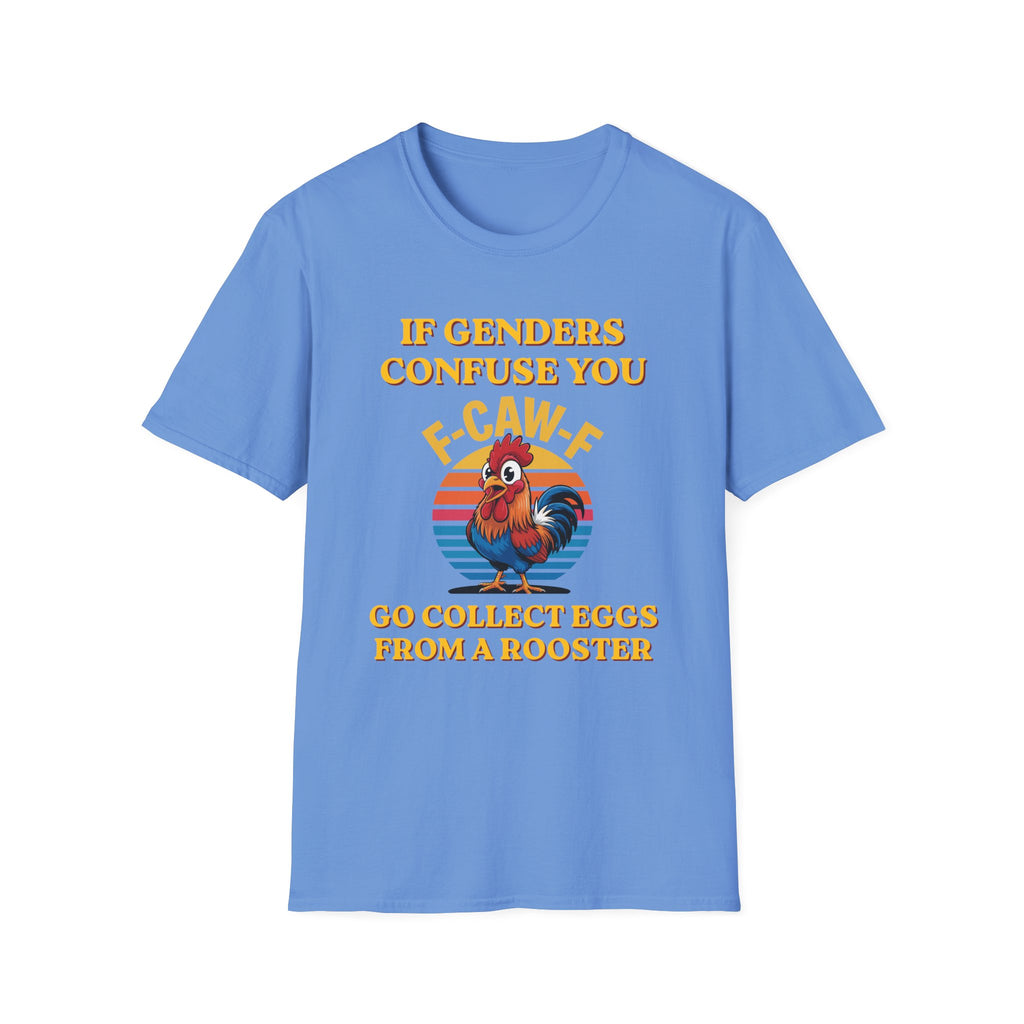 If Genders Confuse You T-Shirt — Funny Rooster "F‑Caw‑F" Graphic Tee