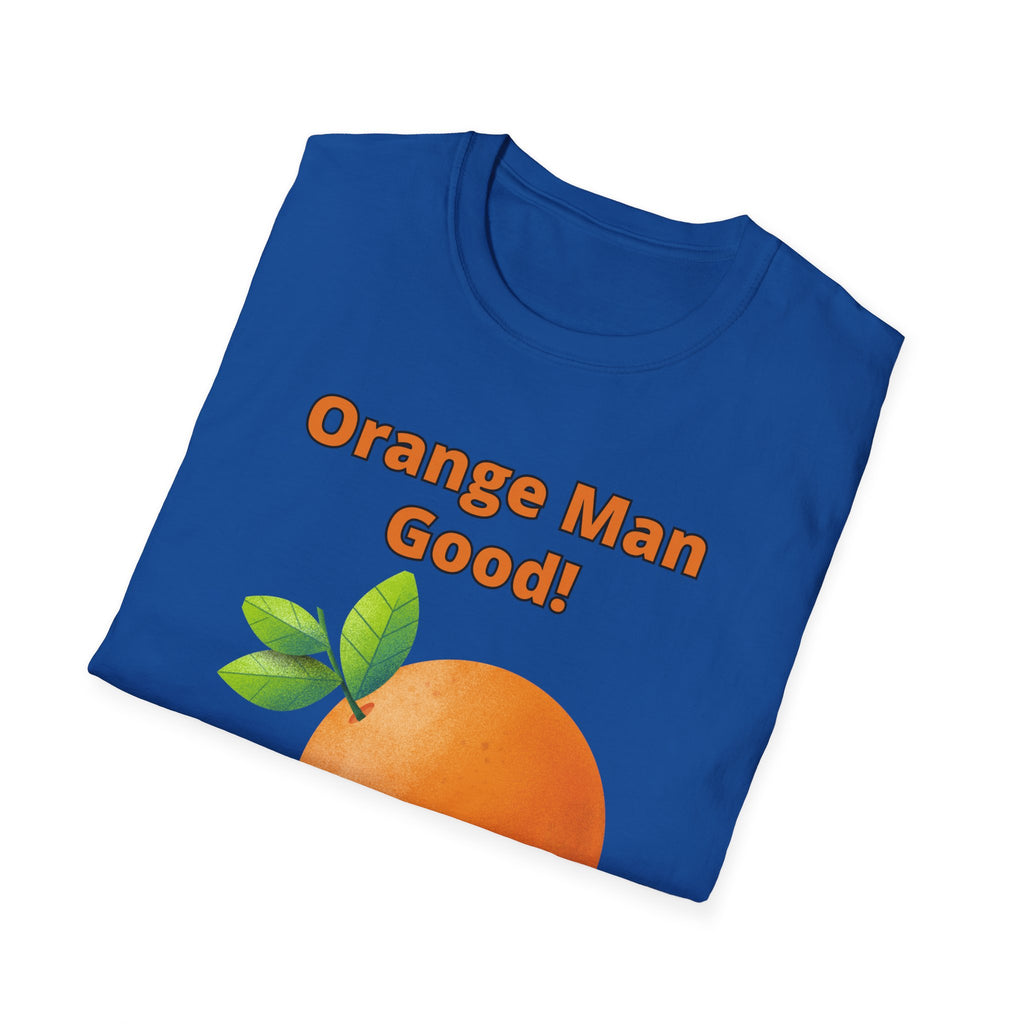 Orange Man Good Softstyle T-Shirt, Trump 2020 Tee, Unisex Shirt, Mens Womens DJT Gift, #TrumpWon