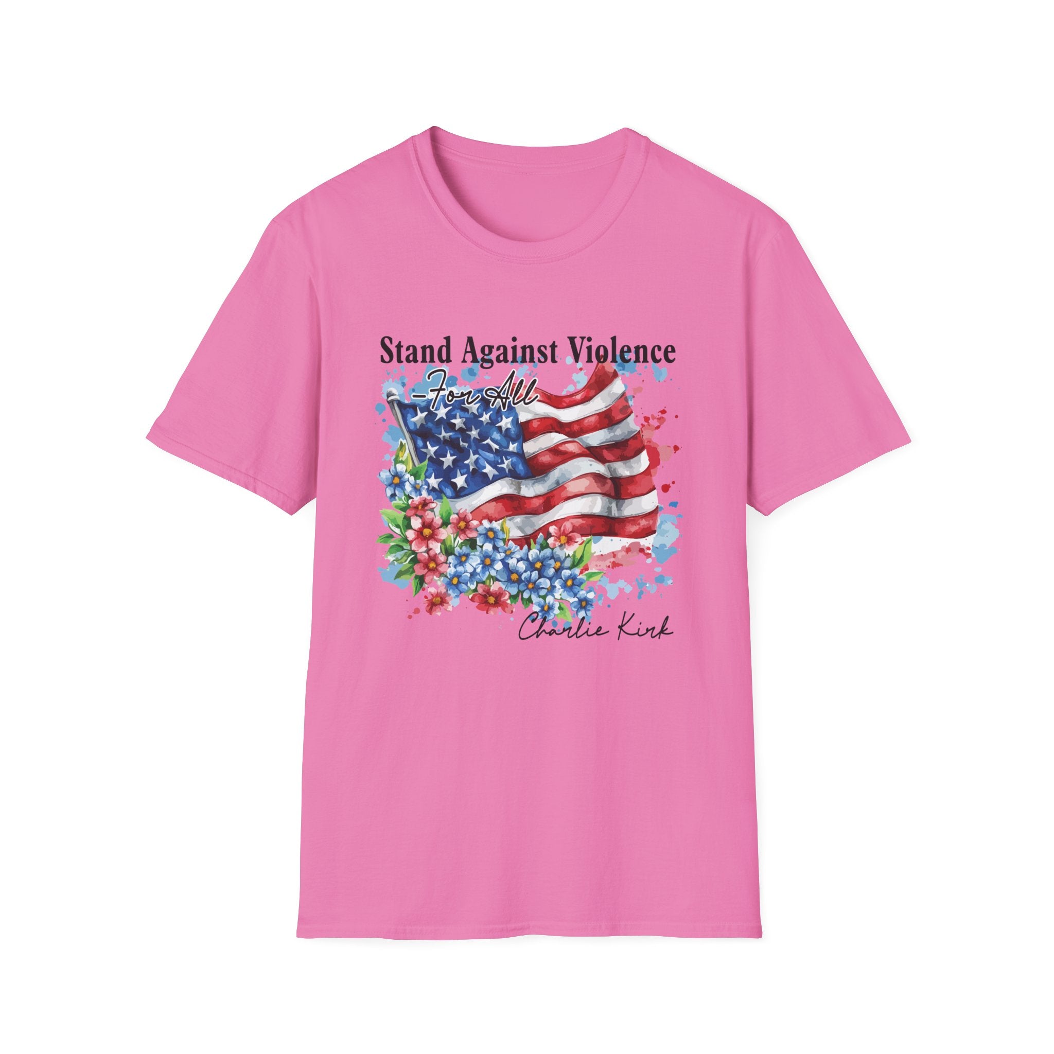 Charlie Kirk Patriotic Statement T-Shirt, Stand Against Violence Tee, Mens Womans, Gift for Activists, Fourth of July Apparel, Boys Girls T