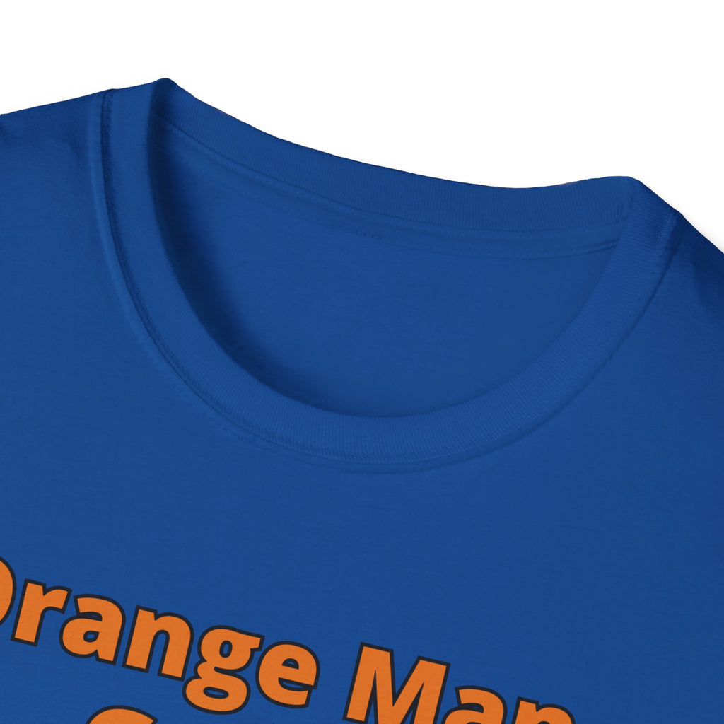 Orange Man Good Softstyle T-Shirt, Trump 2020 Tee, Unisex Shirt, Mens Womens DJT Gift, #TrumpWon