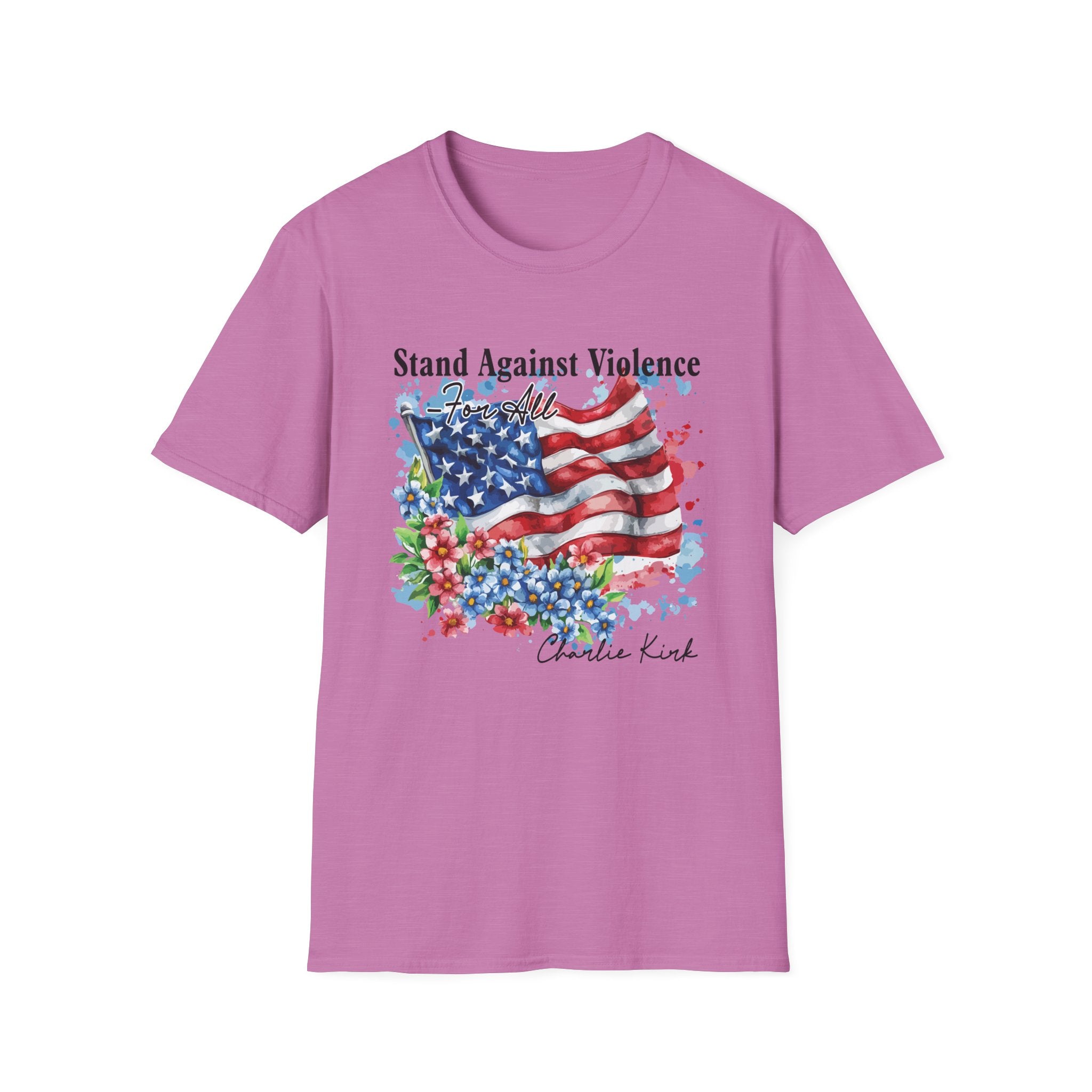 Charlie Kirk Patriotic Statement T-Shirt, Stand Against Violence Tee, Mens Womans, Gift for Activists, Fourth of July Apparel, Boys Girls T