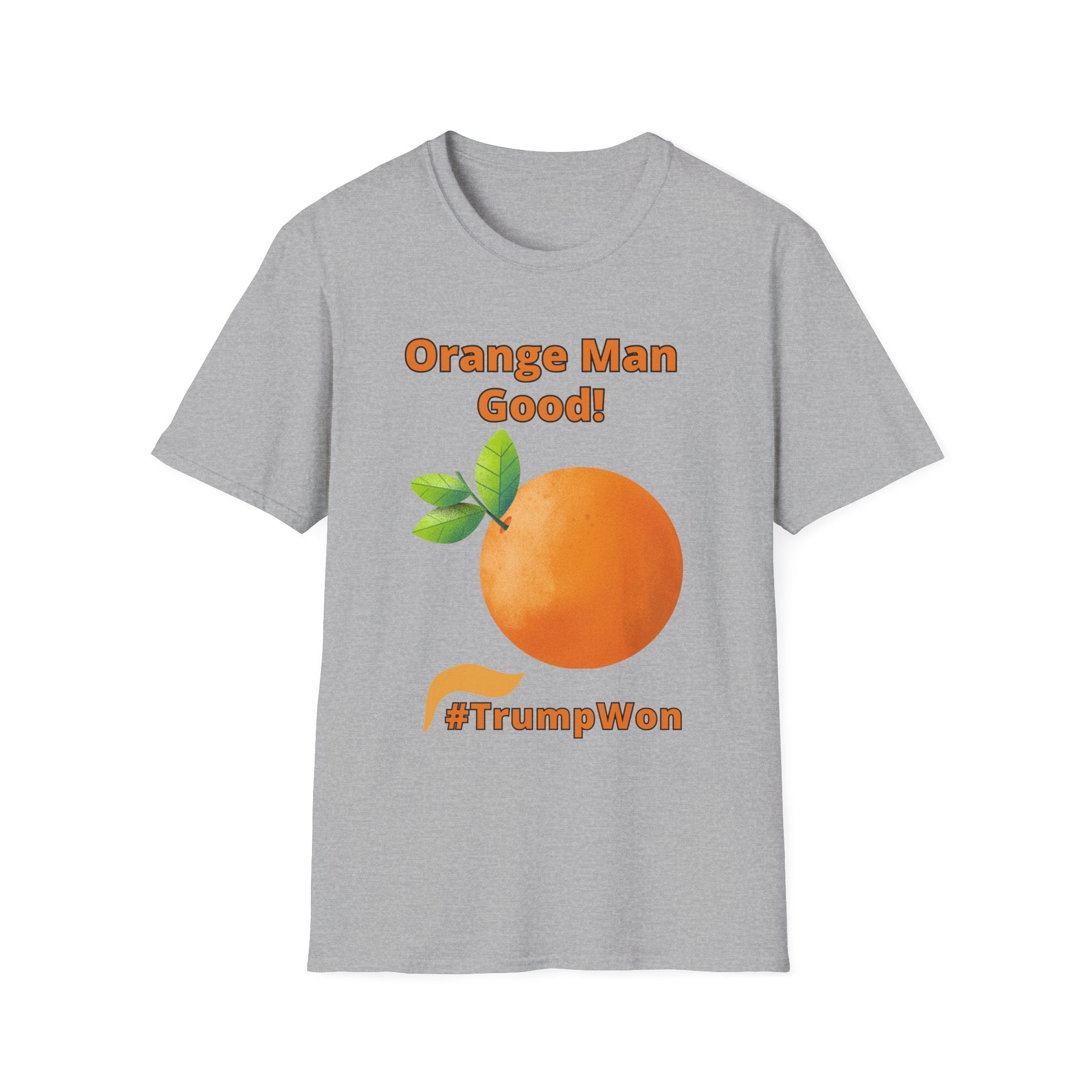 Orange Man Good Softstyle T-Shirt, Trump 2020 Tee, Unisex Shirt, Mens Womens DJT Gift, #TrumpWon