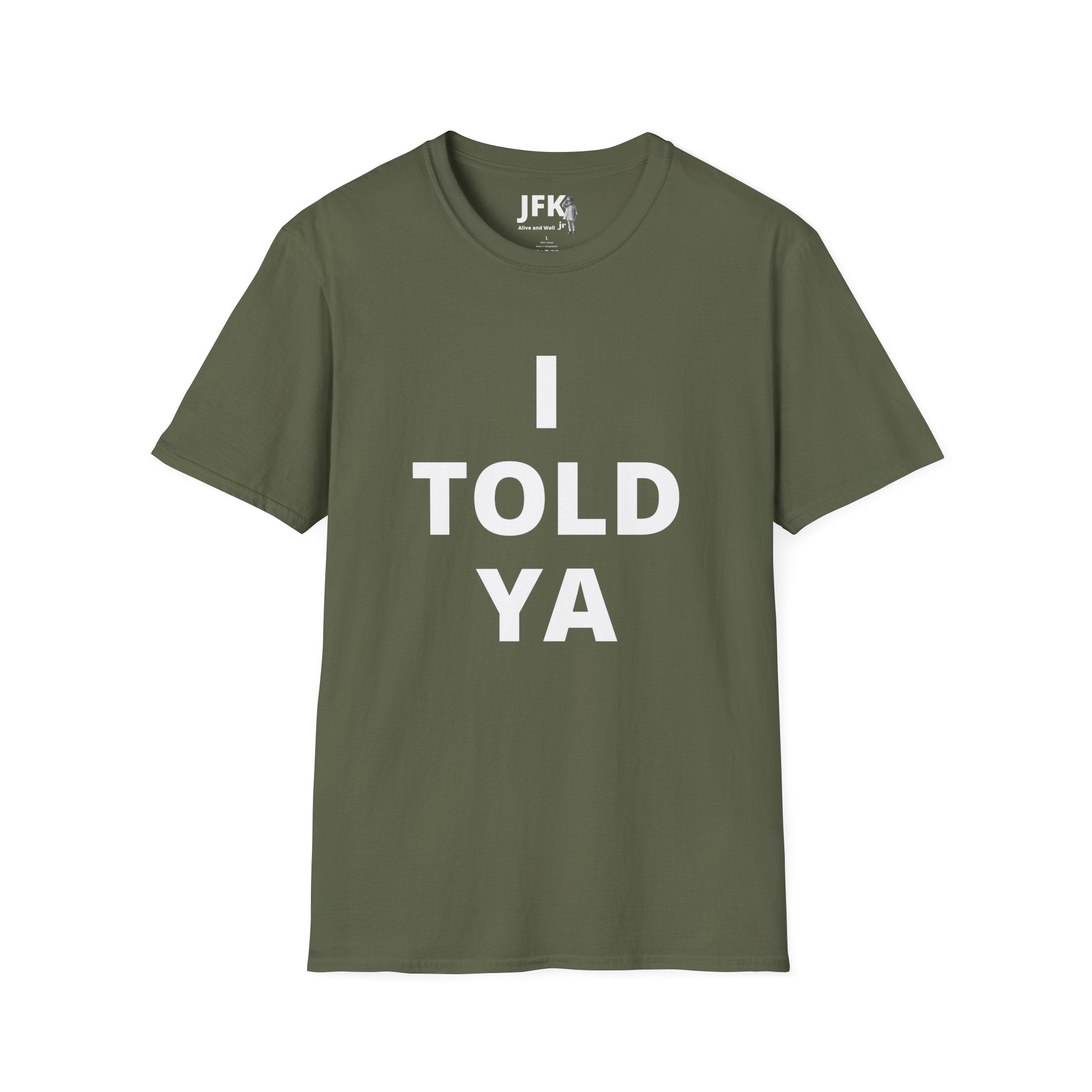 I Told Ya JFK jr  Alive and Well T-Shirt | Bold Text Graphic Tee, Statement Typography