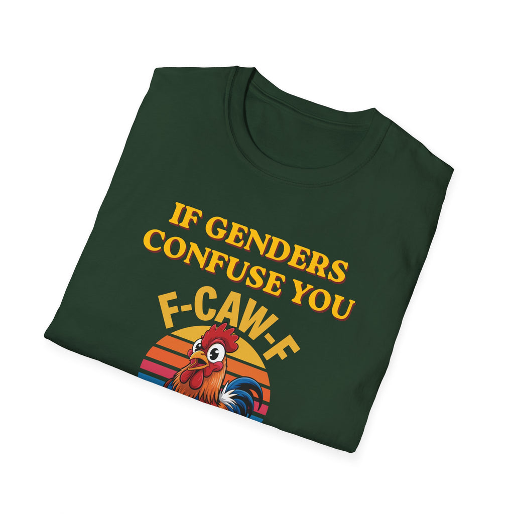 If Genders Confuse You T-Shirt — Funny Rooster "F‑Caw‑F" Graphic Tee